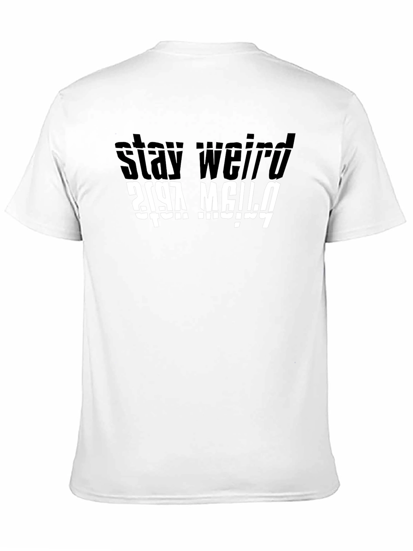 Stay Weird T-Shirt - Black Funny Graphic Tee