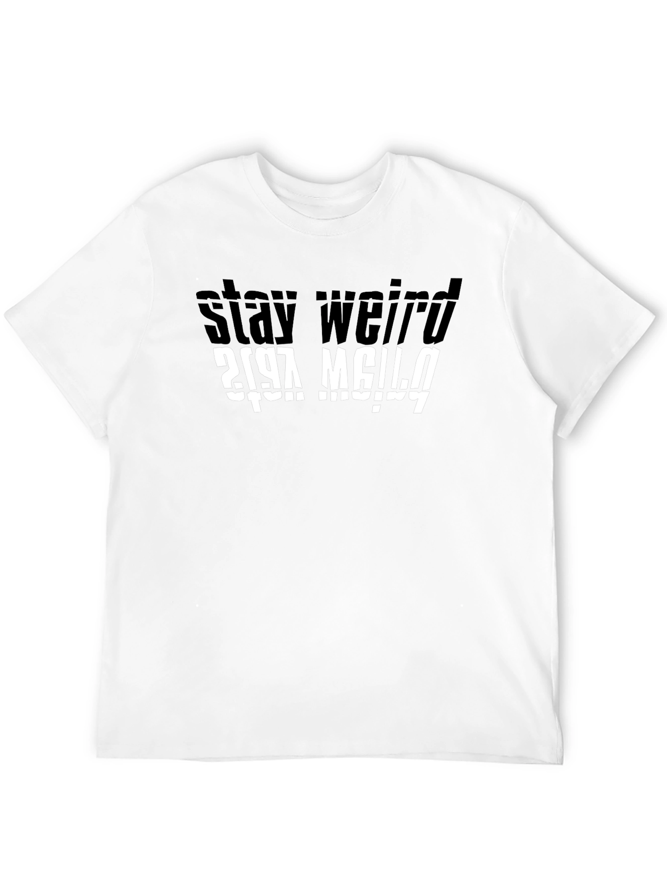 Stay Weird T-Shirt - Black Funny Graphic Tee