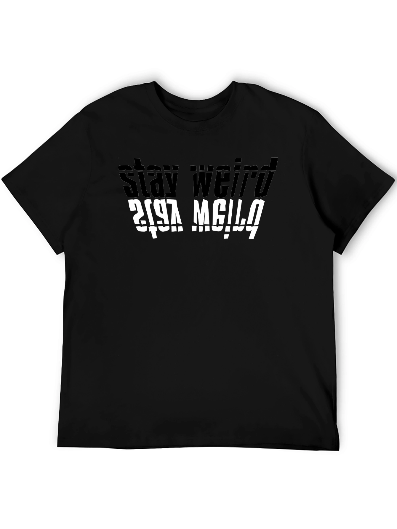 Stay Weird T-Shirt - Black Funny Graphic Tee
