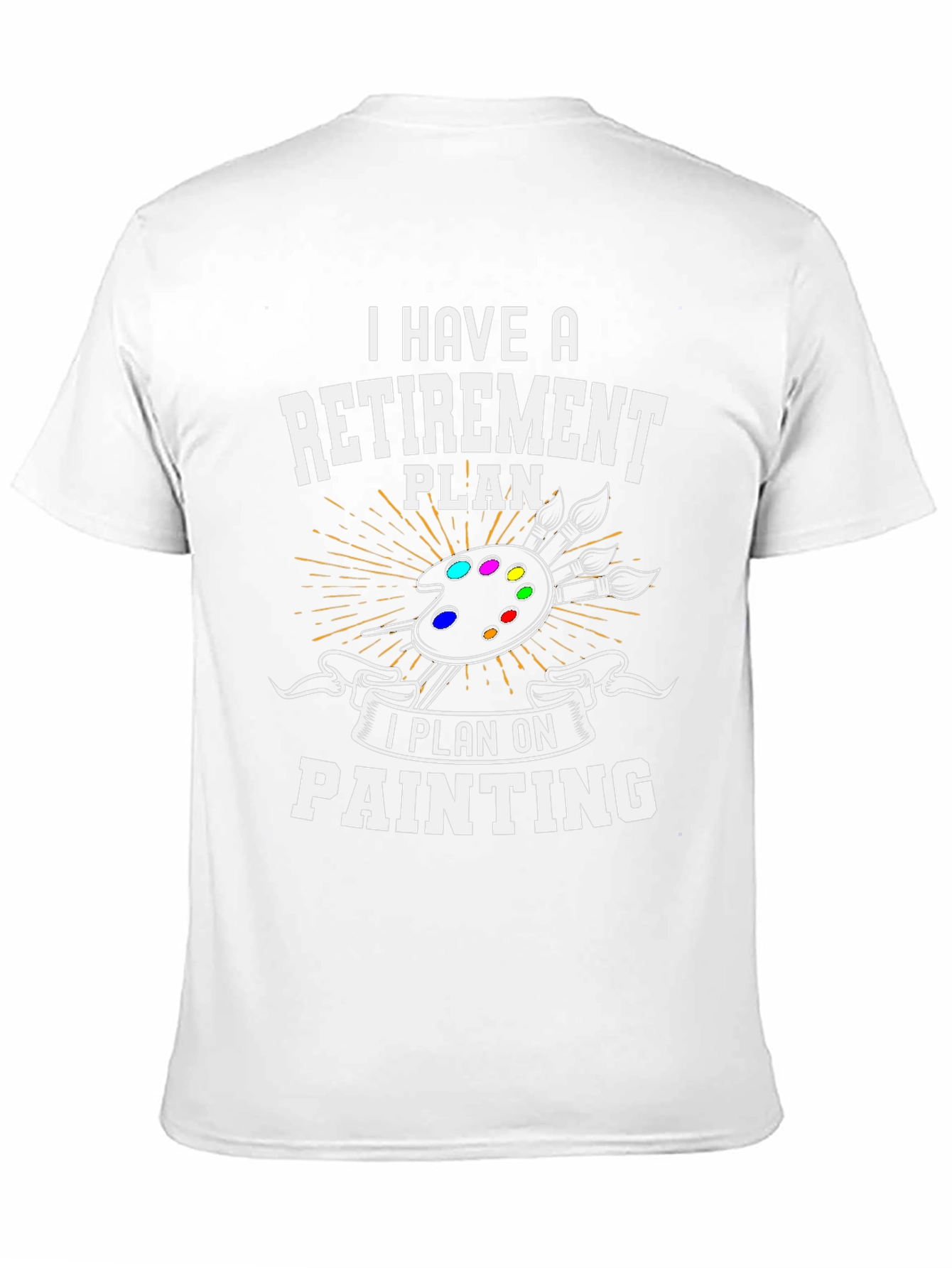 Retirement Painting Plan T-Shirt: Artist Gift