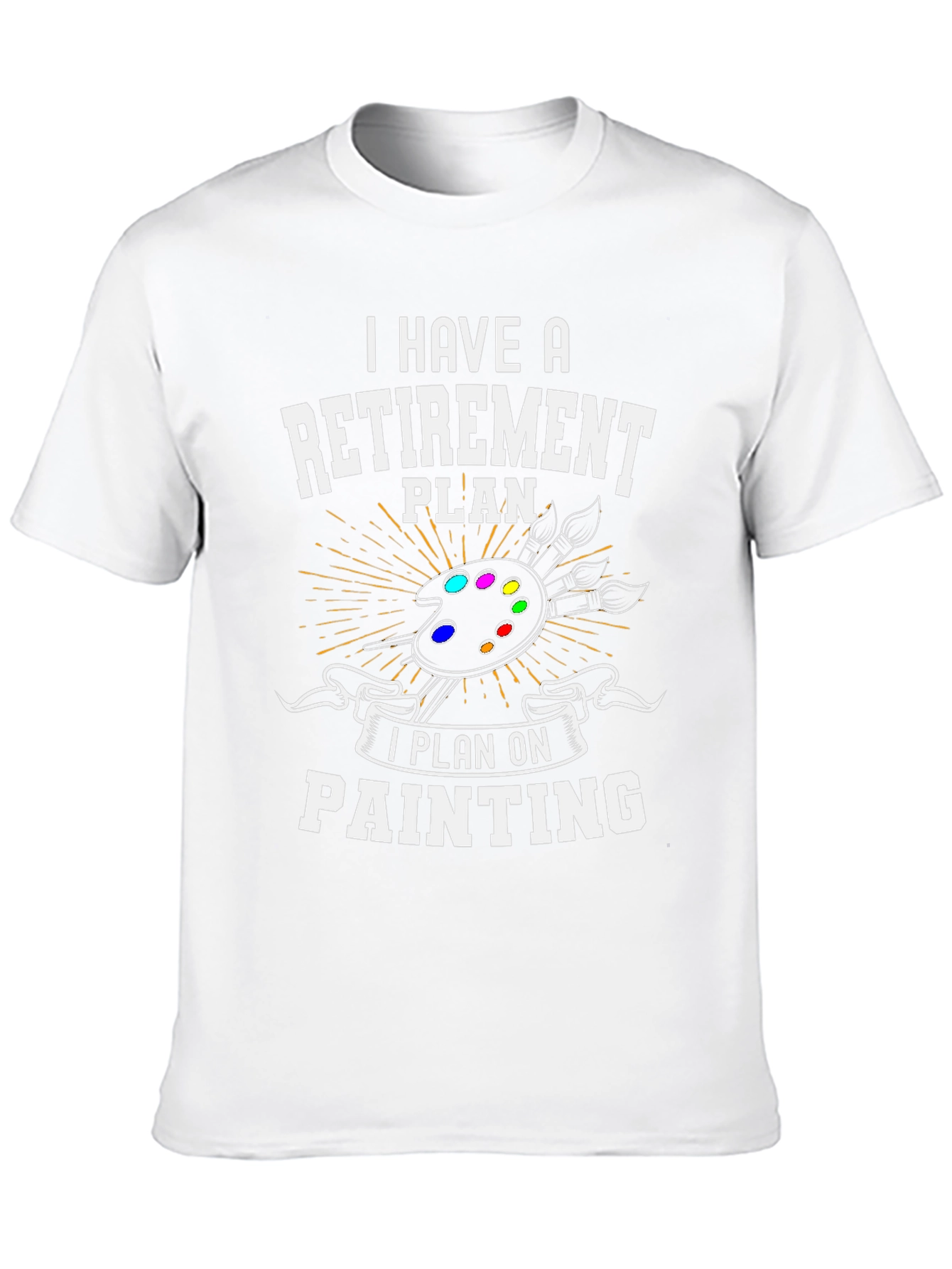 Retirement Painting Plan T-Shirt: Artist Gift