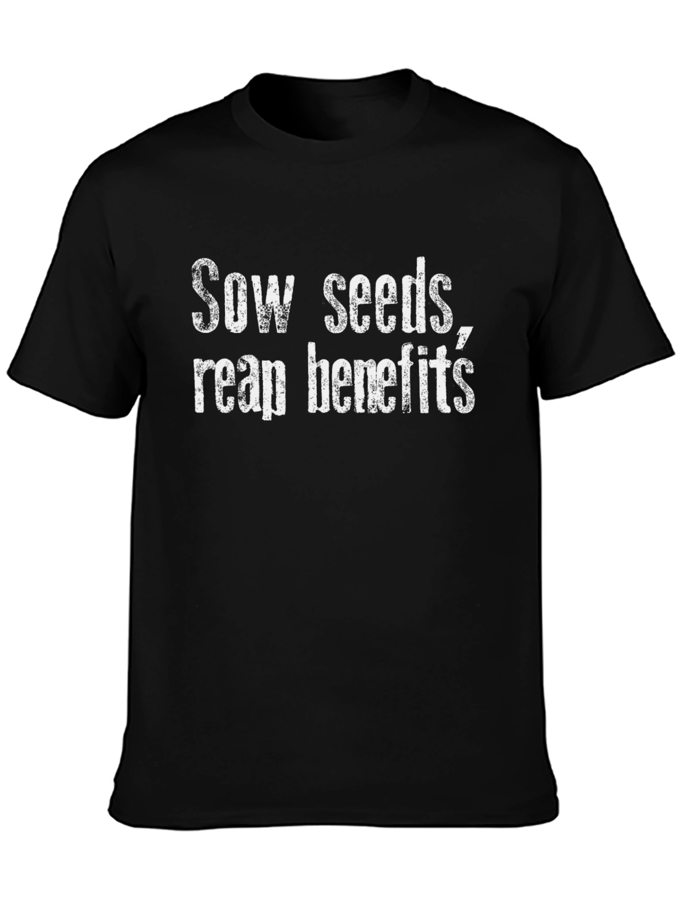 Sow Seeds Reap Benefits Black T-Shirt
