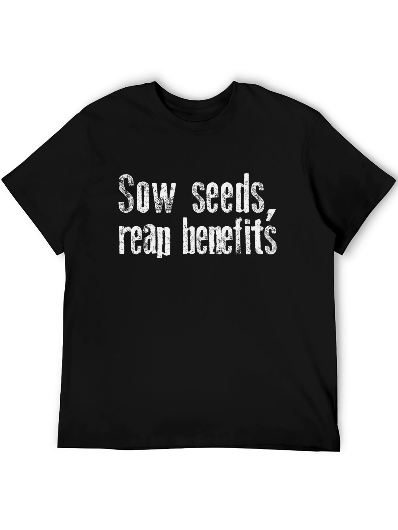 Sow Seeds Reap Benefits Black T-Shirt
