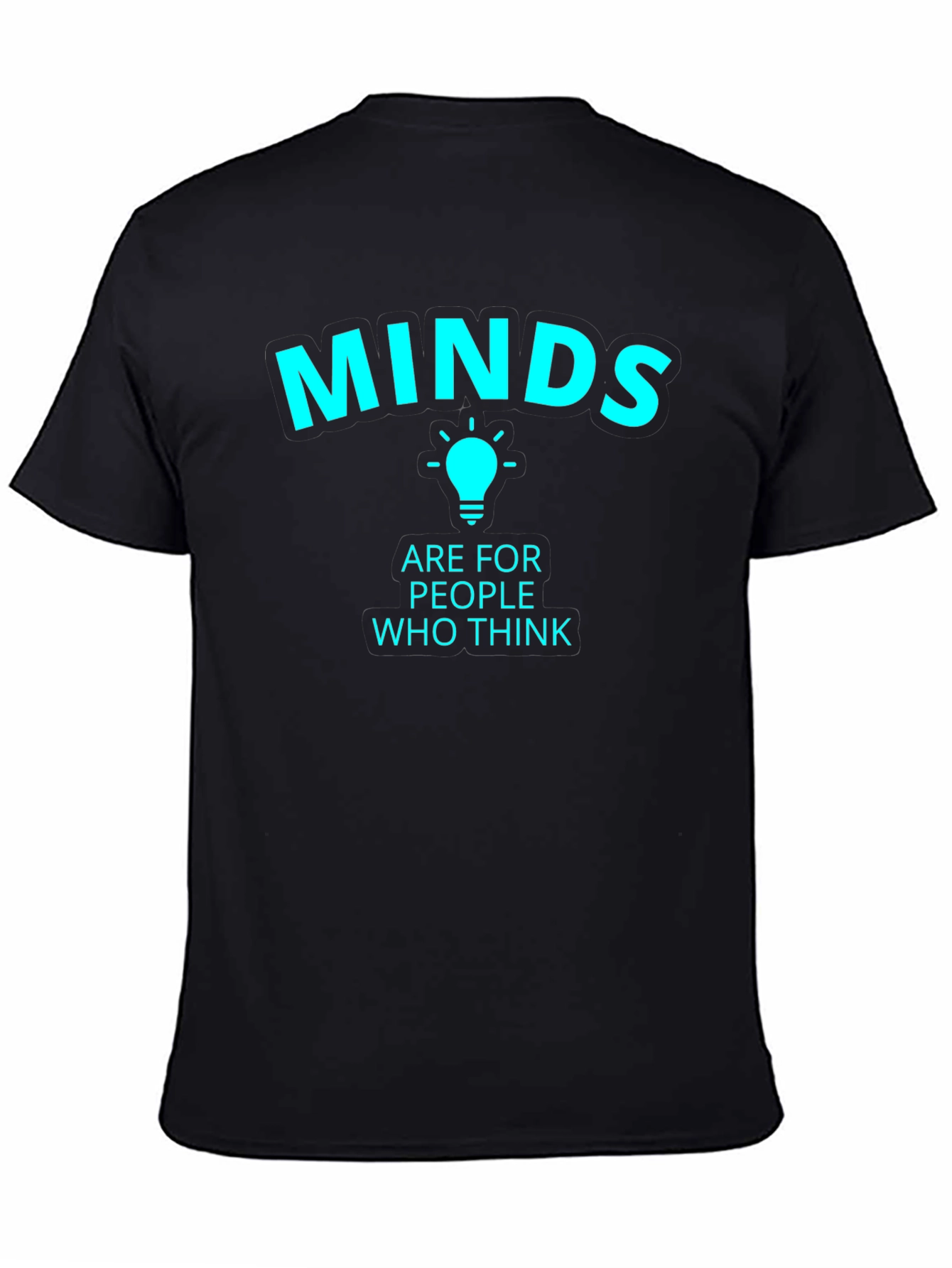 Minds Are For People Who Think Black T-Shirt