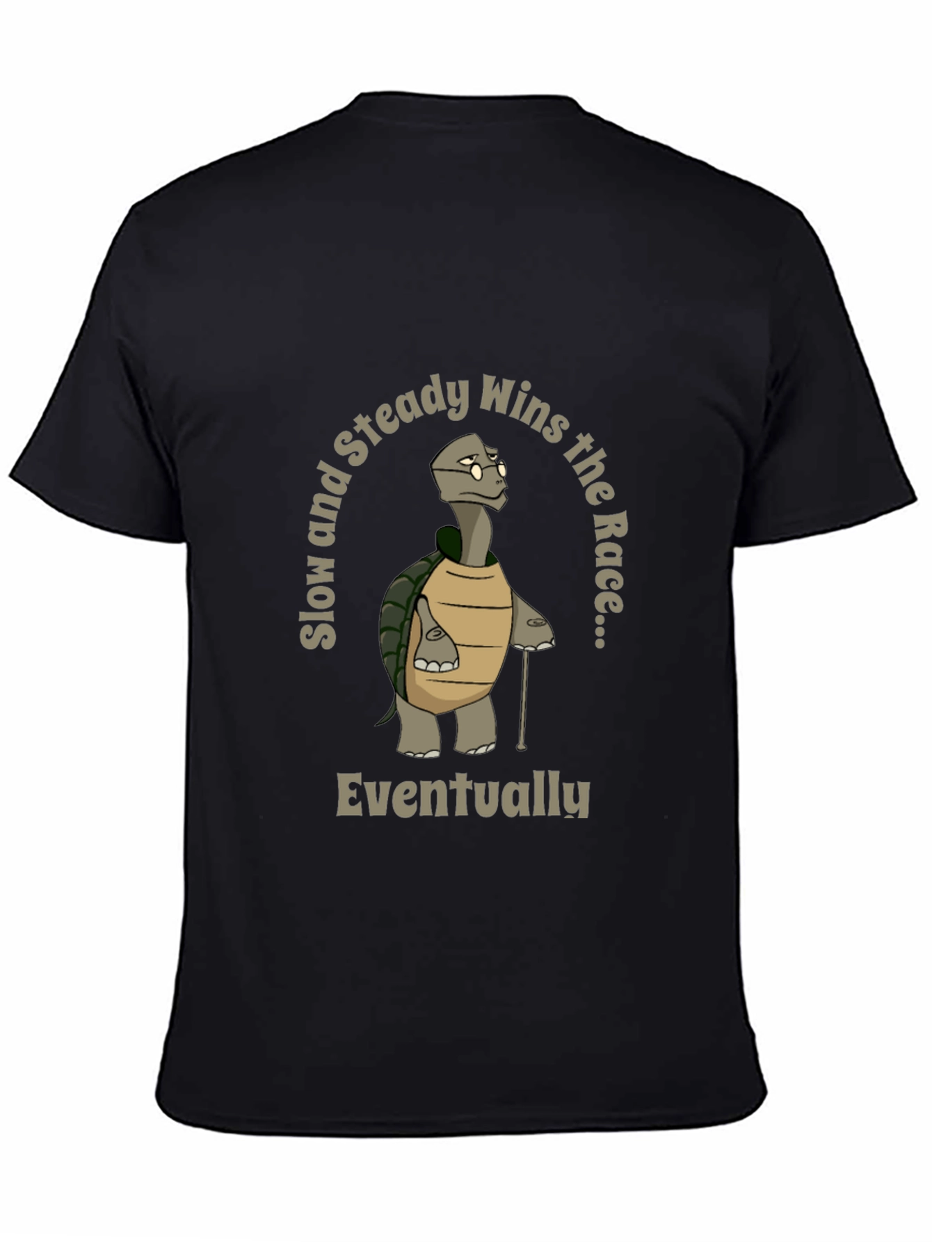 Slow and Steady Wins T-Shirt