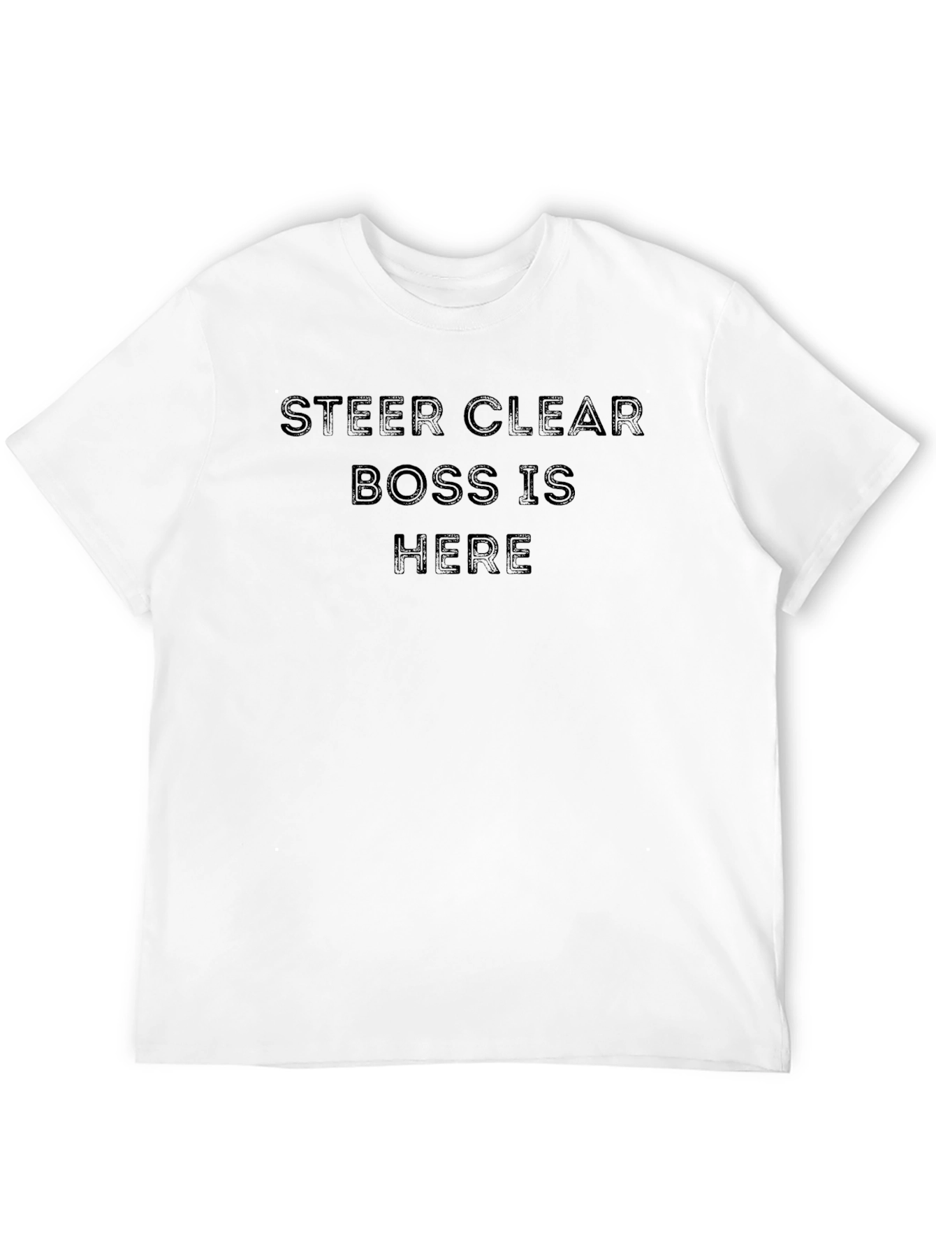 Steer Clear Boss is Here Graphic T-Shirt