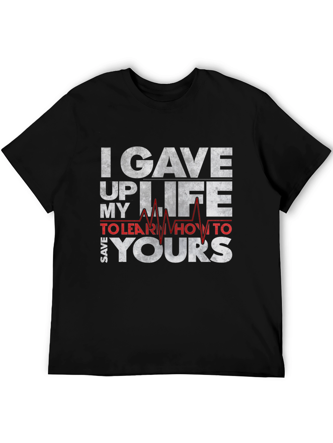 I Gave Up My Life T-Shirt - Save Yours