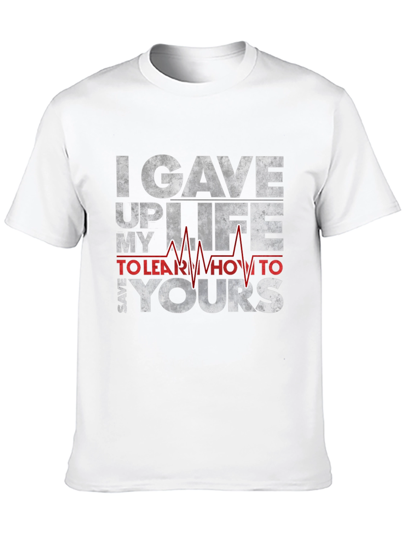 I Gave Up My Life T-Shirt - Save Yours