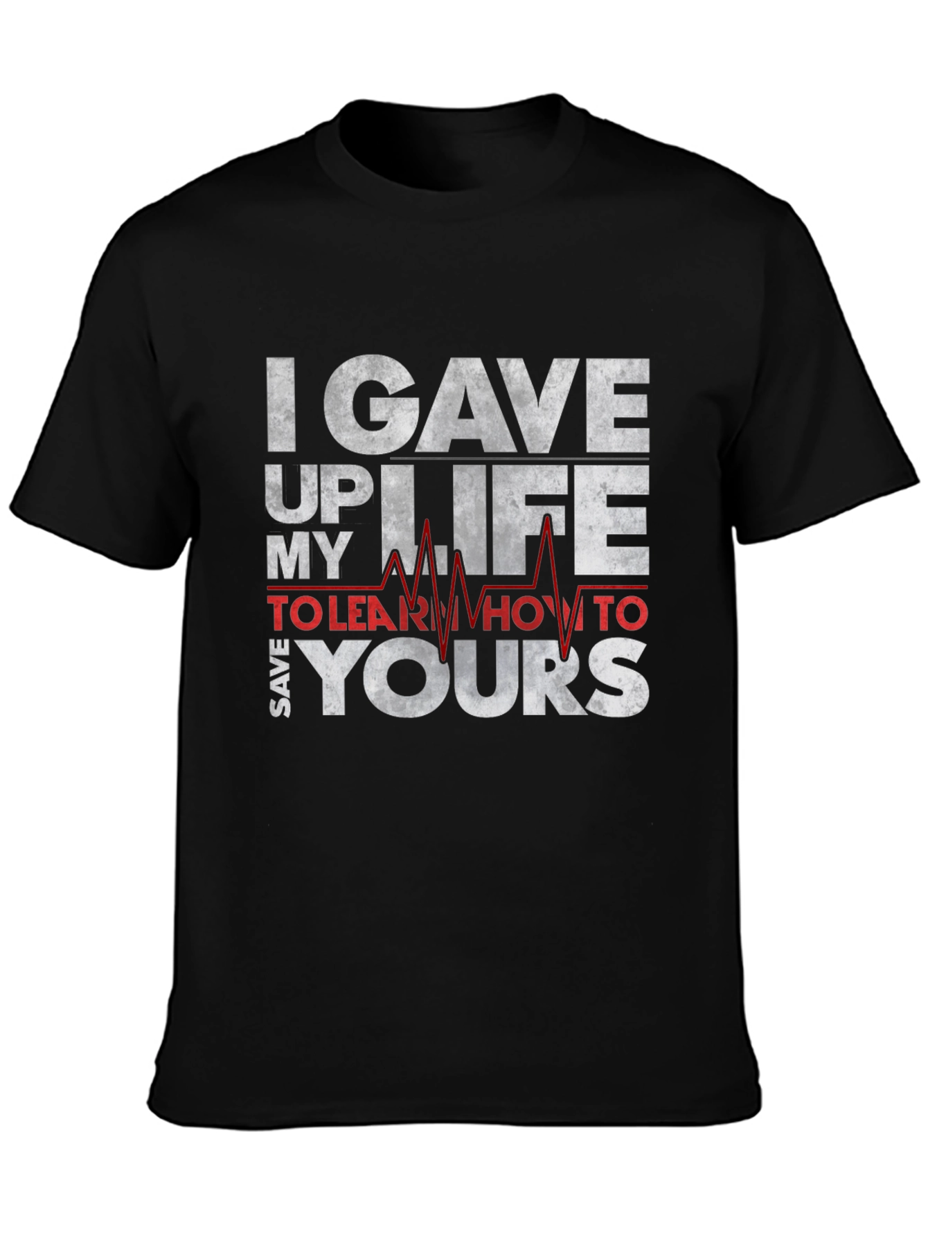 I Gave Up My Life T-Shirt - Save Yours