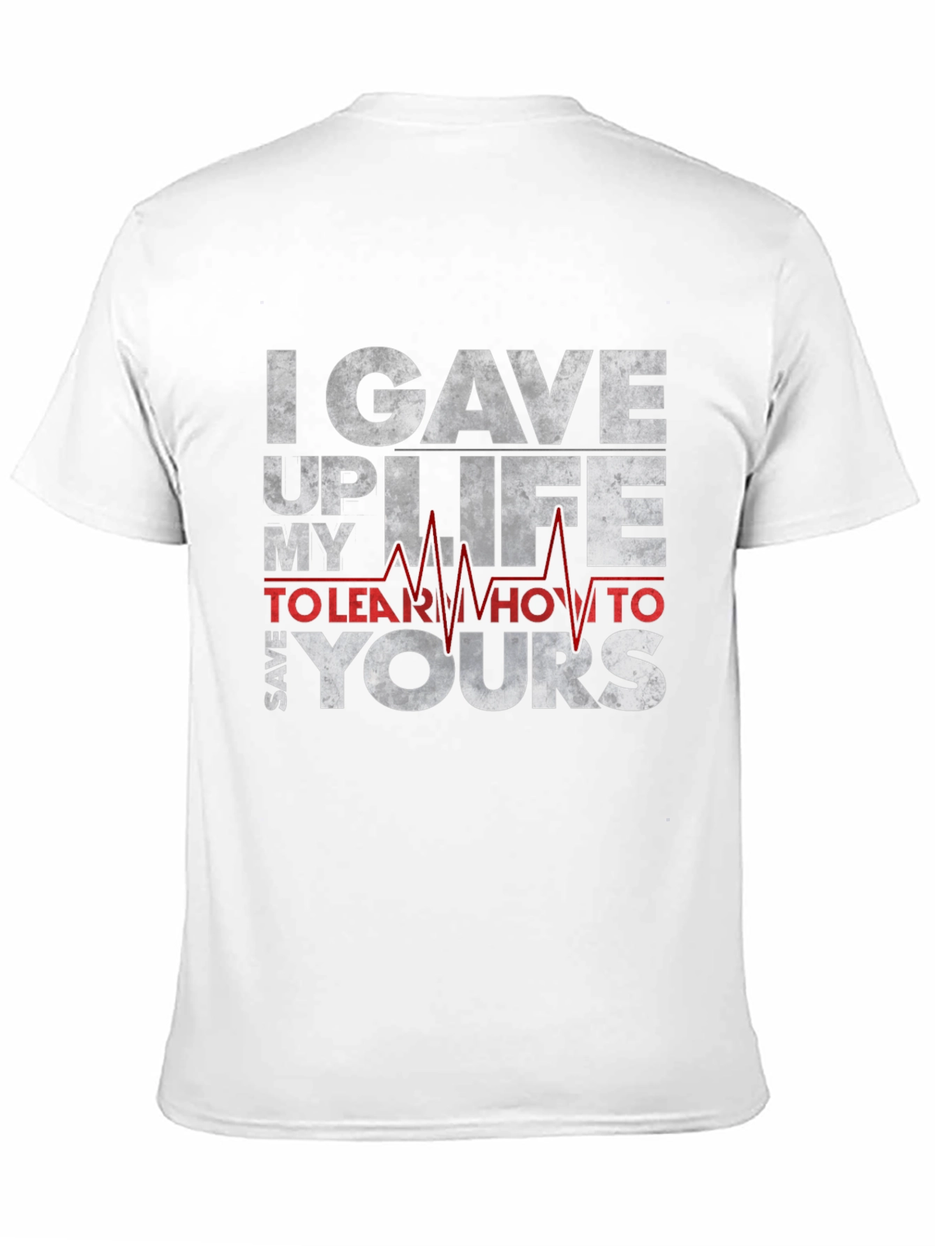 I Gave Up My Life T-Shirt - Save Yours