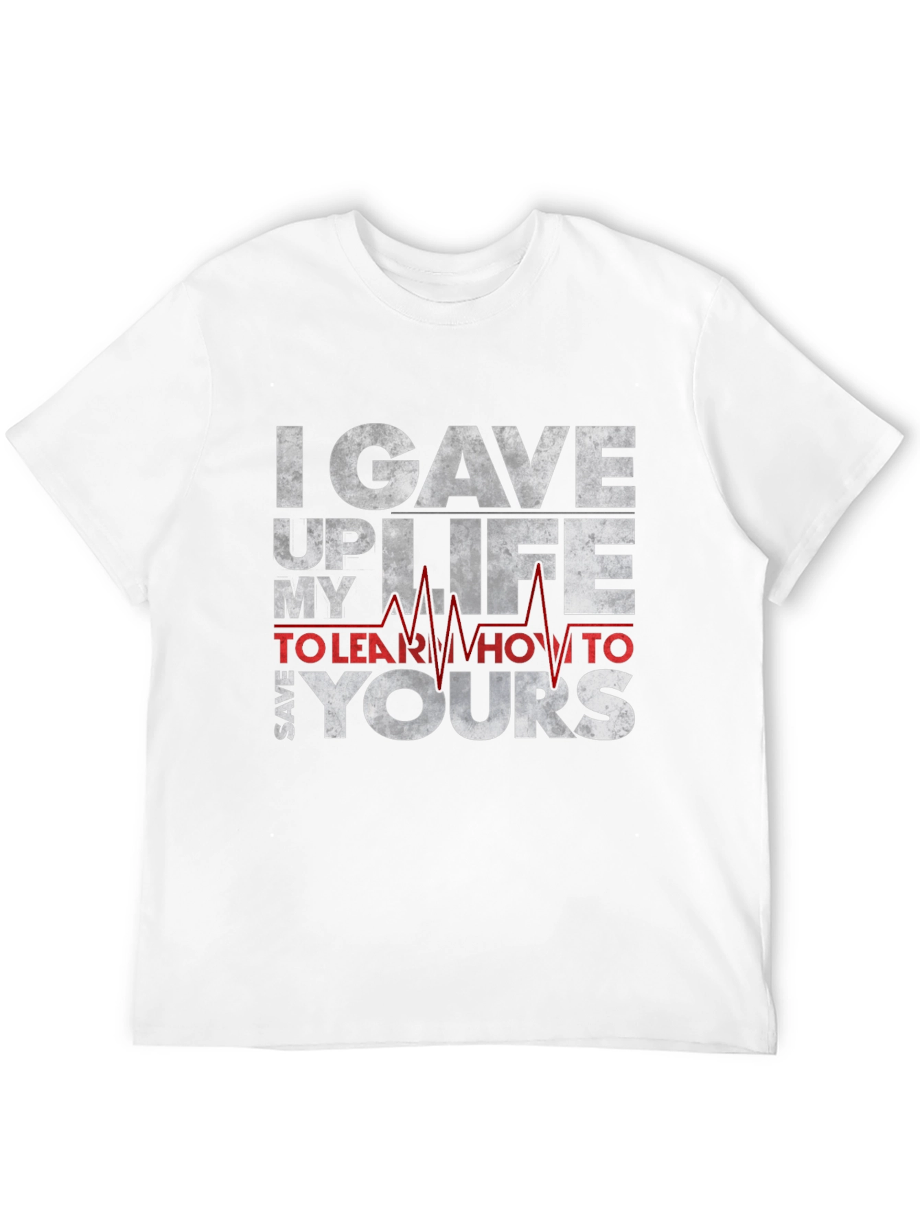 I Gave Up My Life T-Shirt - Save Yours