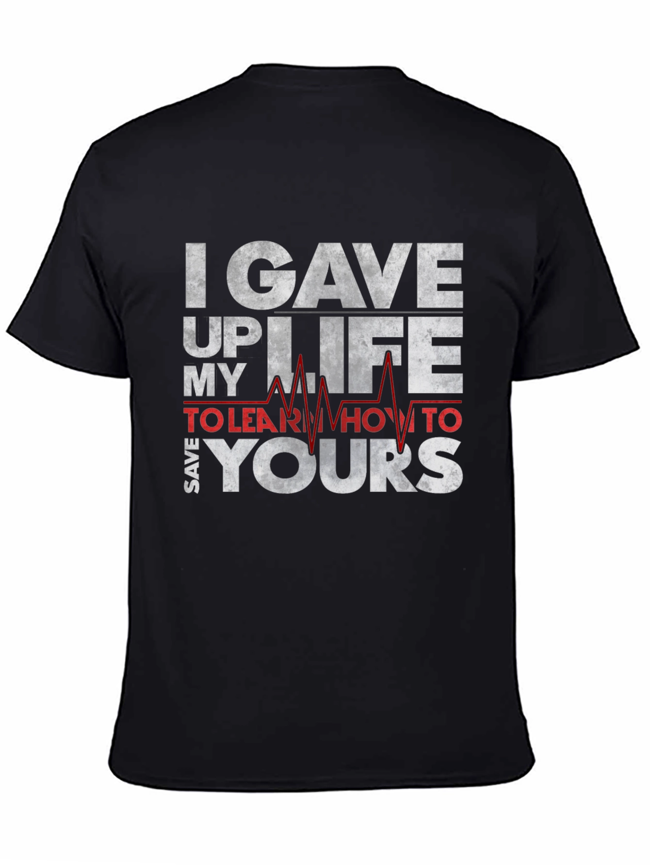 I Gave Up My Life T-Shirt - Save Yours