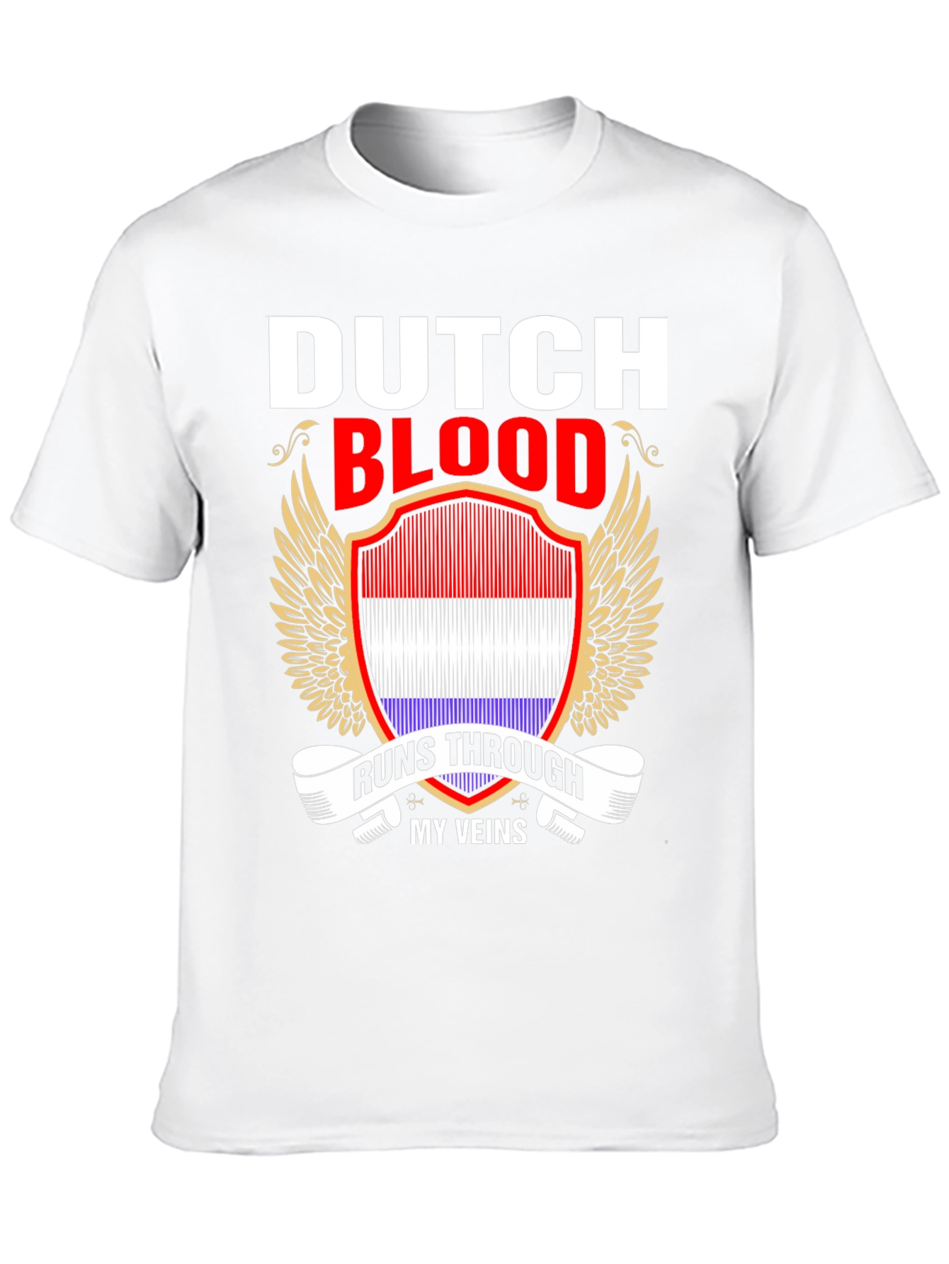 Dutch Blood Runs Through My Veins T-Shirt