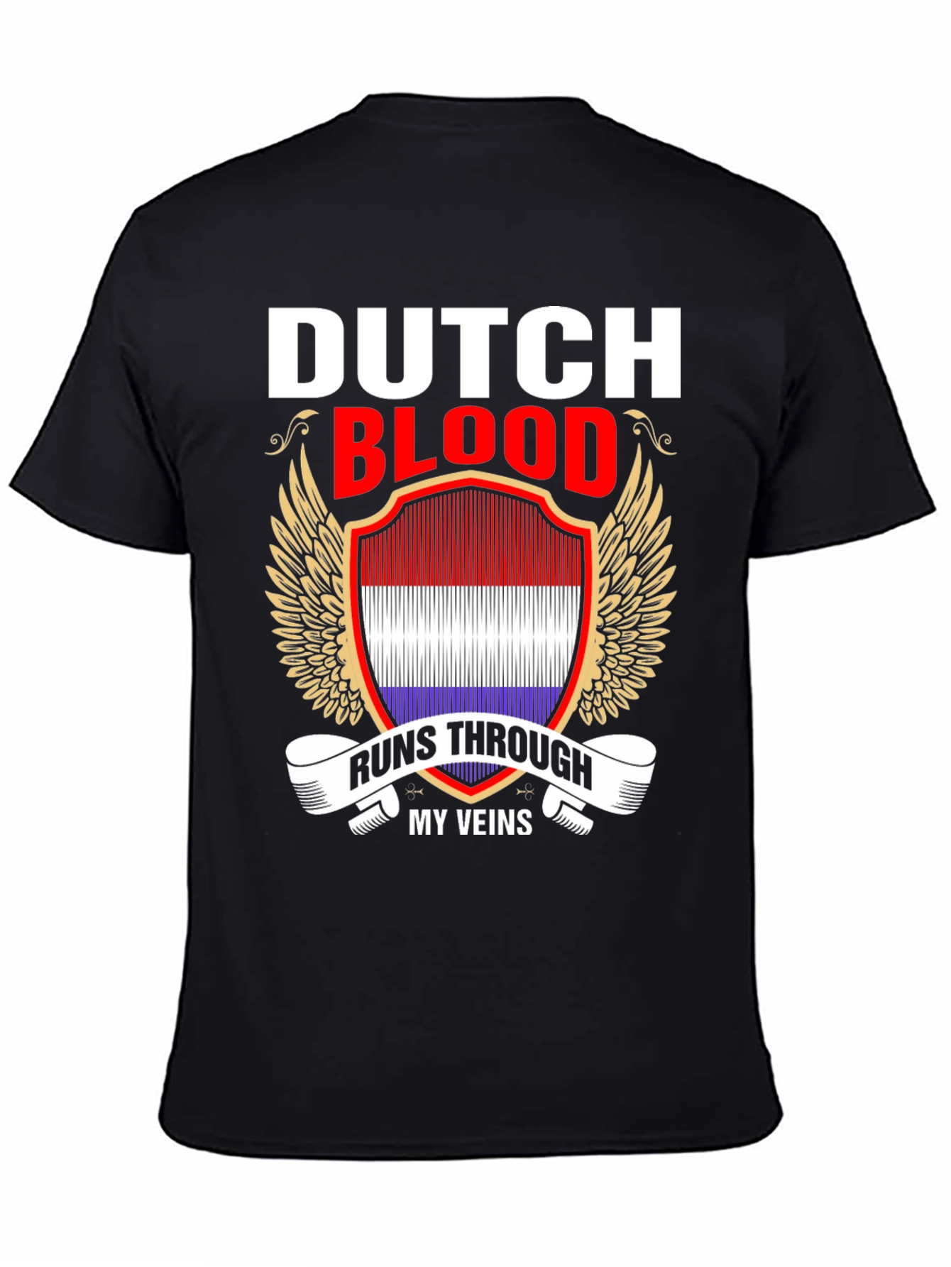 Dutch Blood Runs Through My Veins T-Shirt