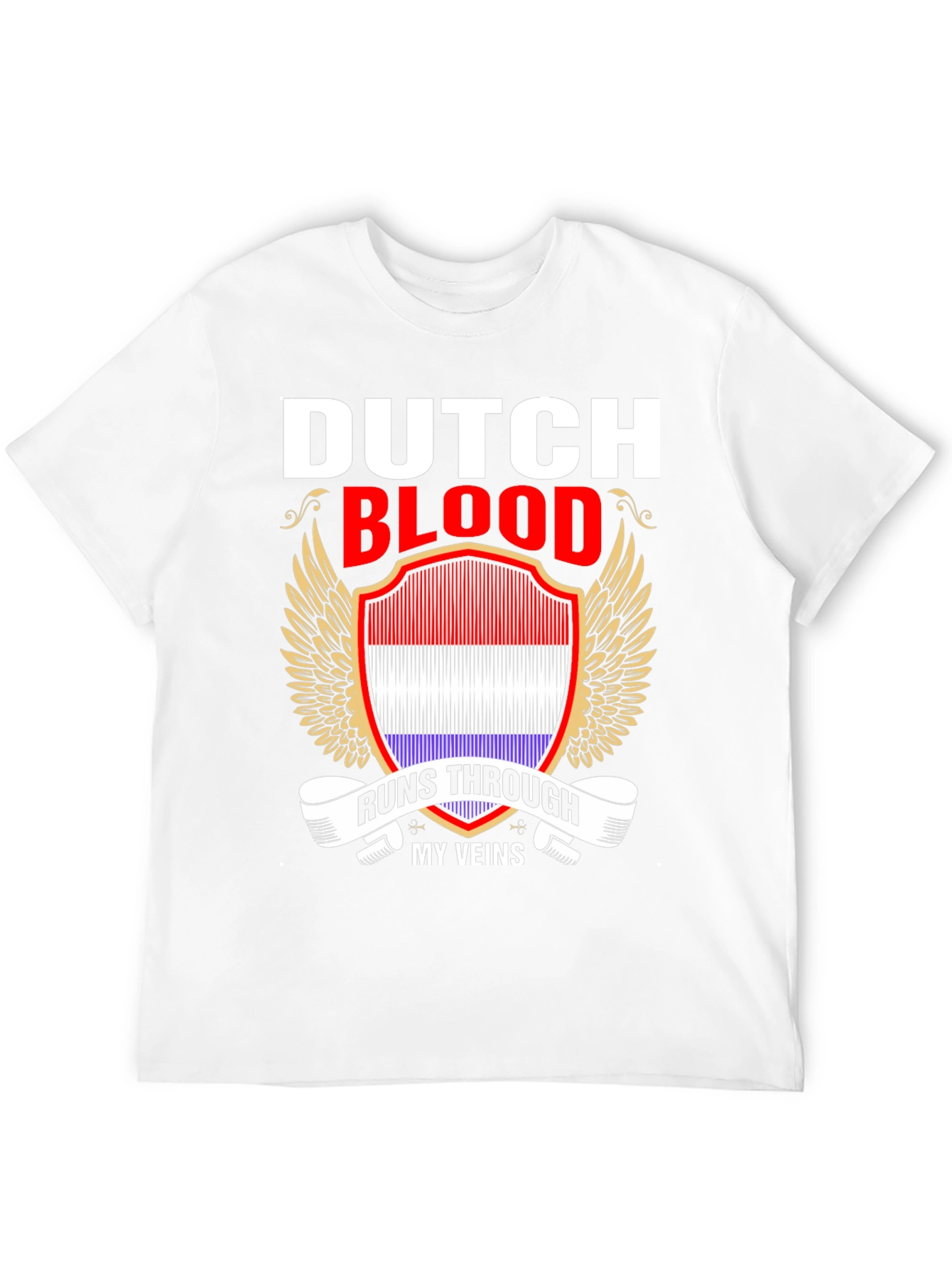 Dutch Blood Runs Through My Veins T-Shirt