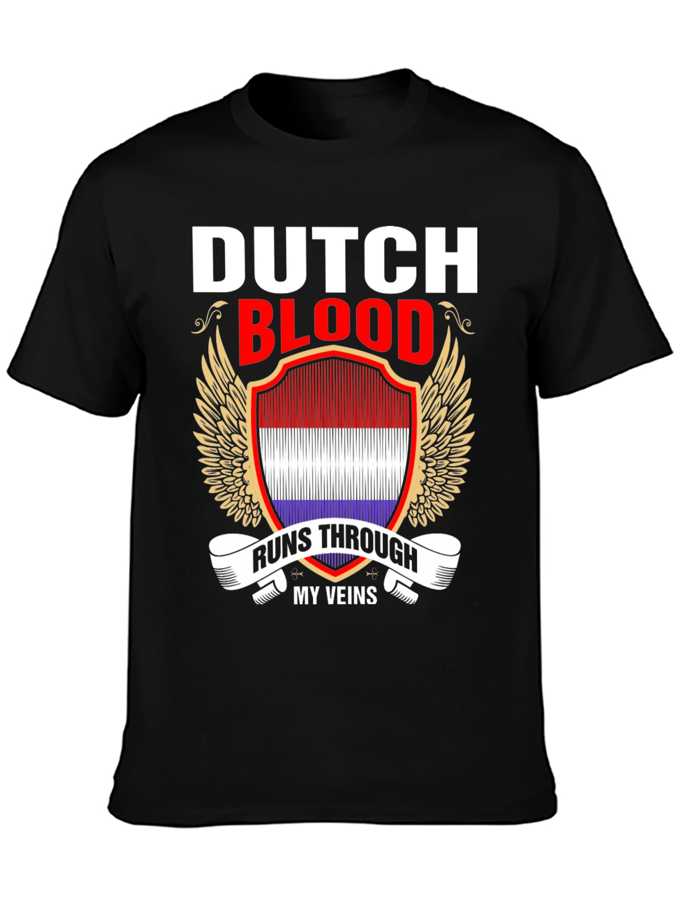 Dutch Blood Runs Through My Veins T-Shirt