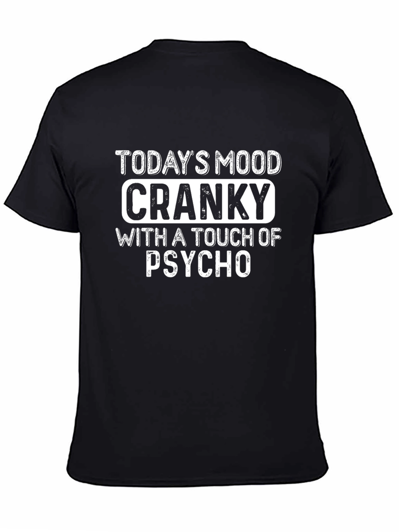 Todays Mood: Cranky Psycho T-Shirt