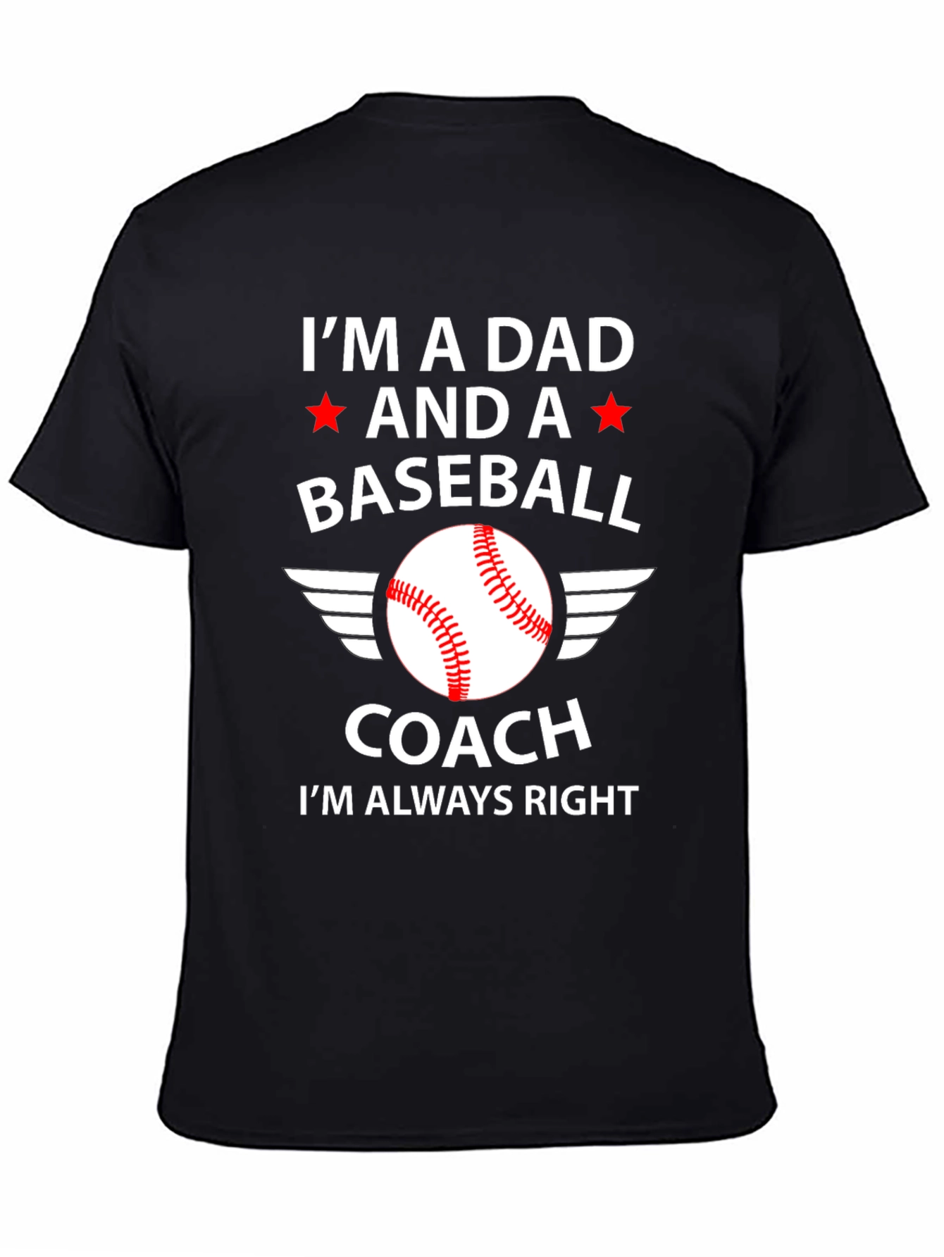 Dad Baseball Coach T-Shirt - Always Right