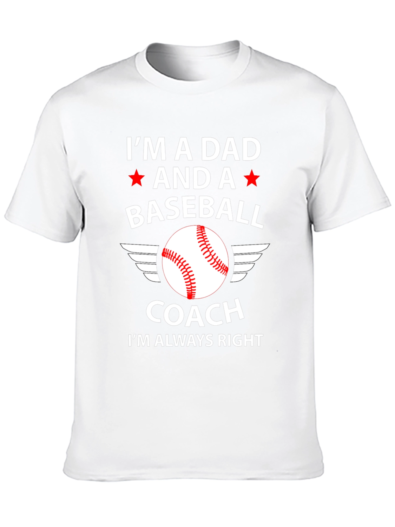 Dad Baseball Coach T-Shirt - Always Right
