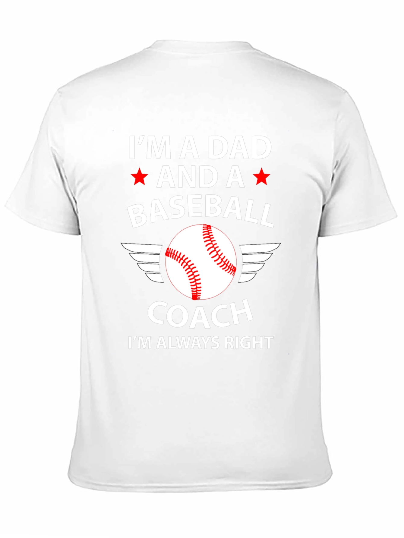 Dad Baseball Coach T-Shirt - Always Right