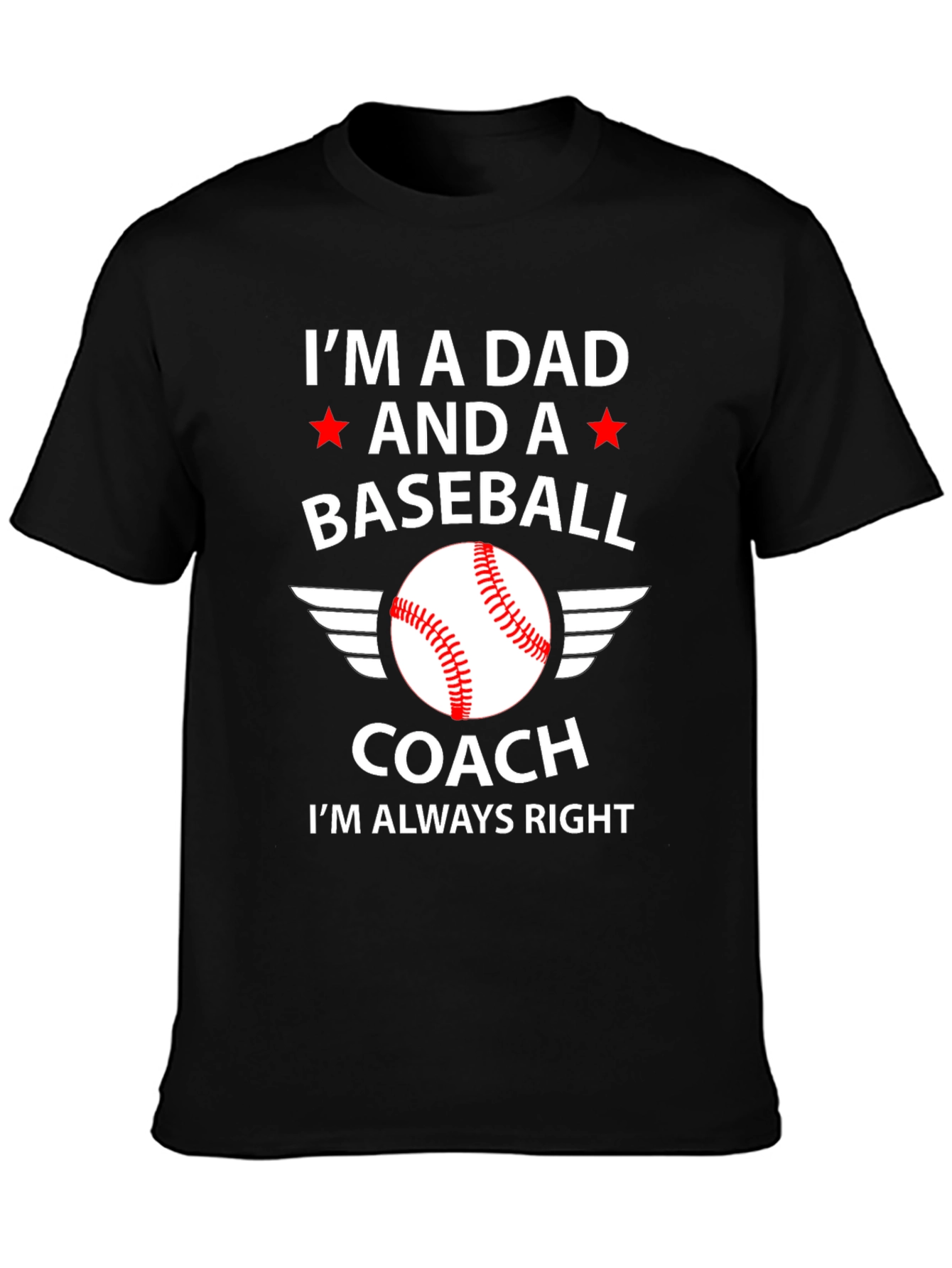 Dad Baseball Coach T-Shirt - Always Right