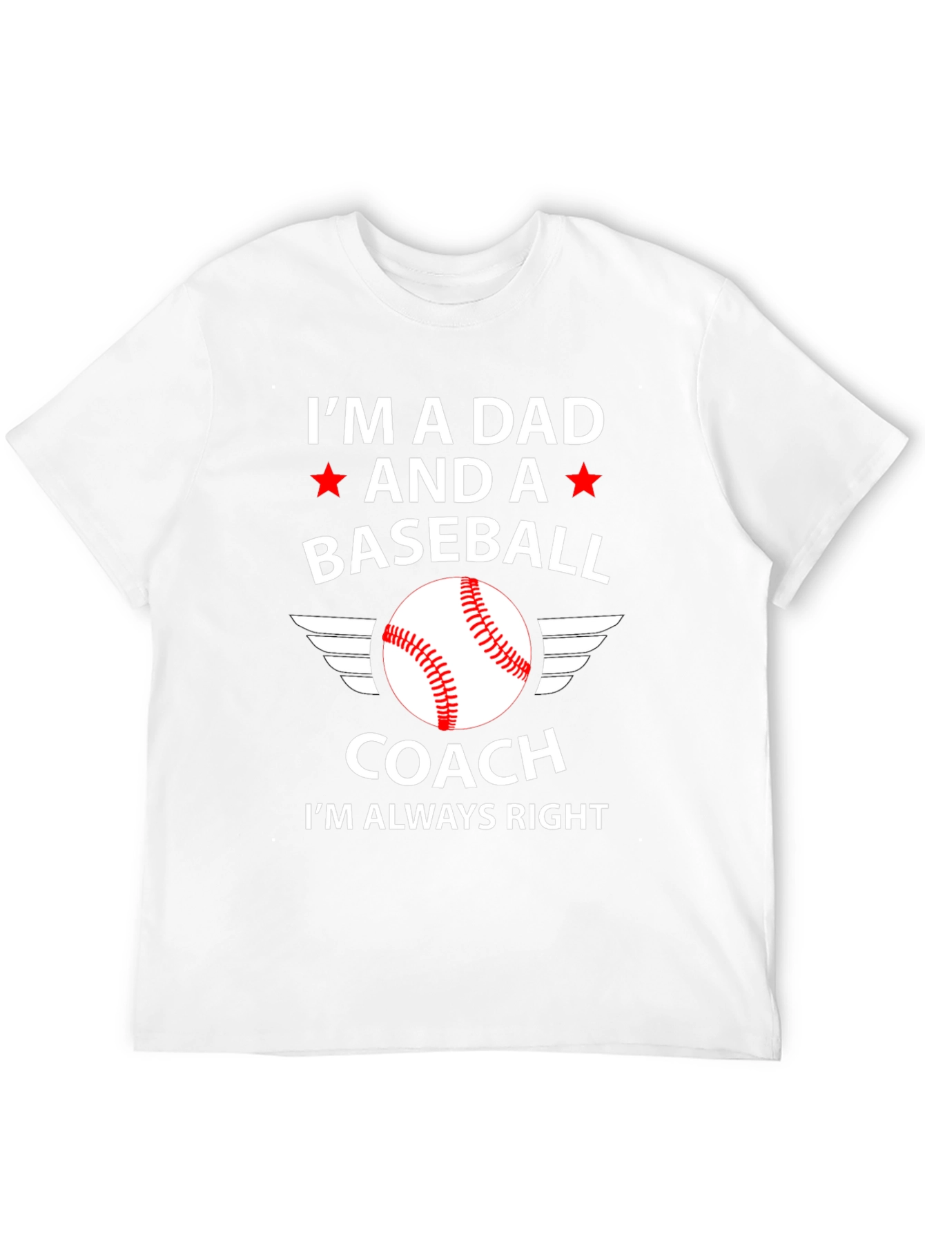 Dad Baseball Coach T-Shirt - Always Right