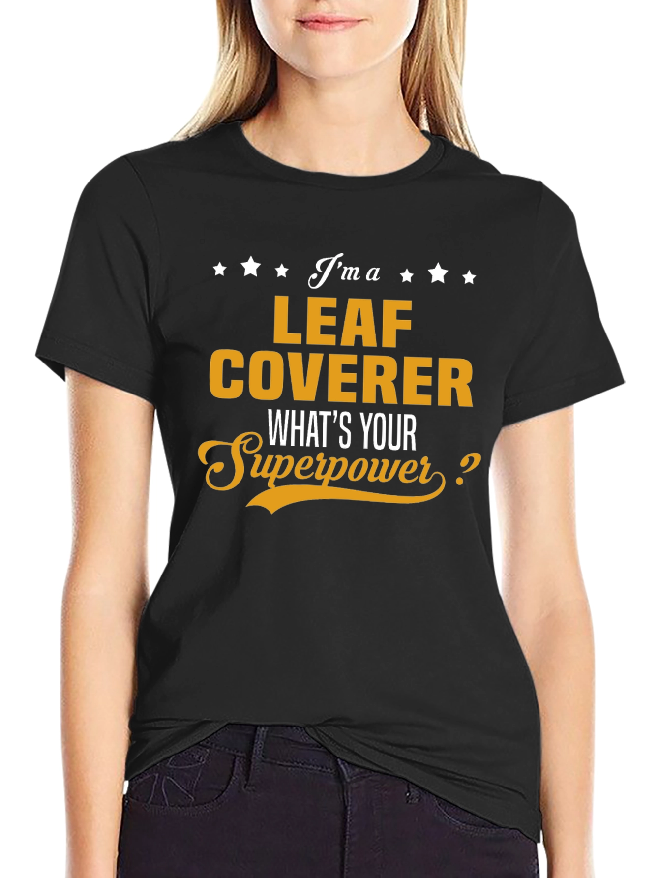 Leaf Coverer T-Shirt - Whats Your Superpower? Funny Tee