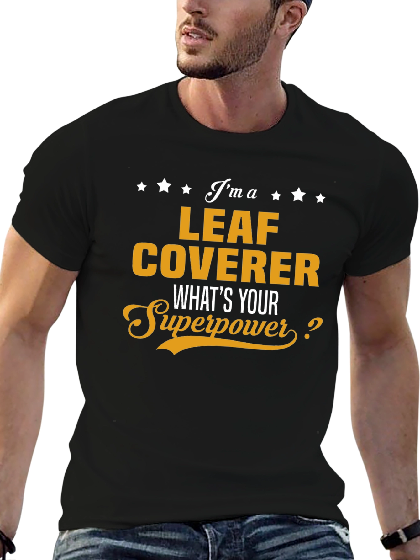 Leaf Coverer T-Shirt - Whats Your Superpower? Funny Tee