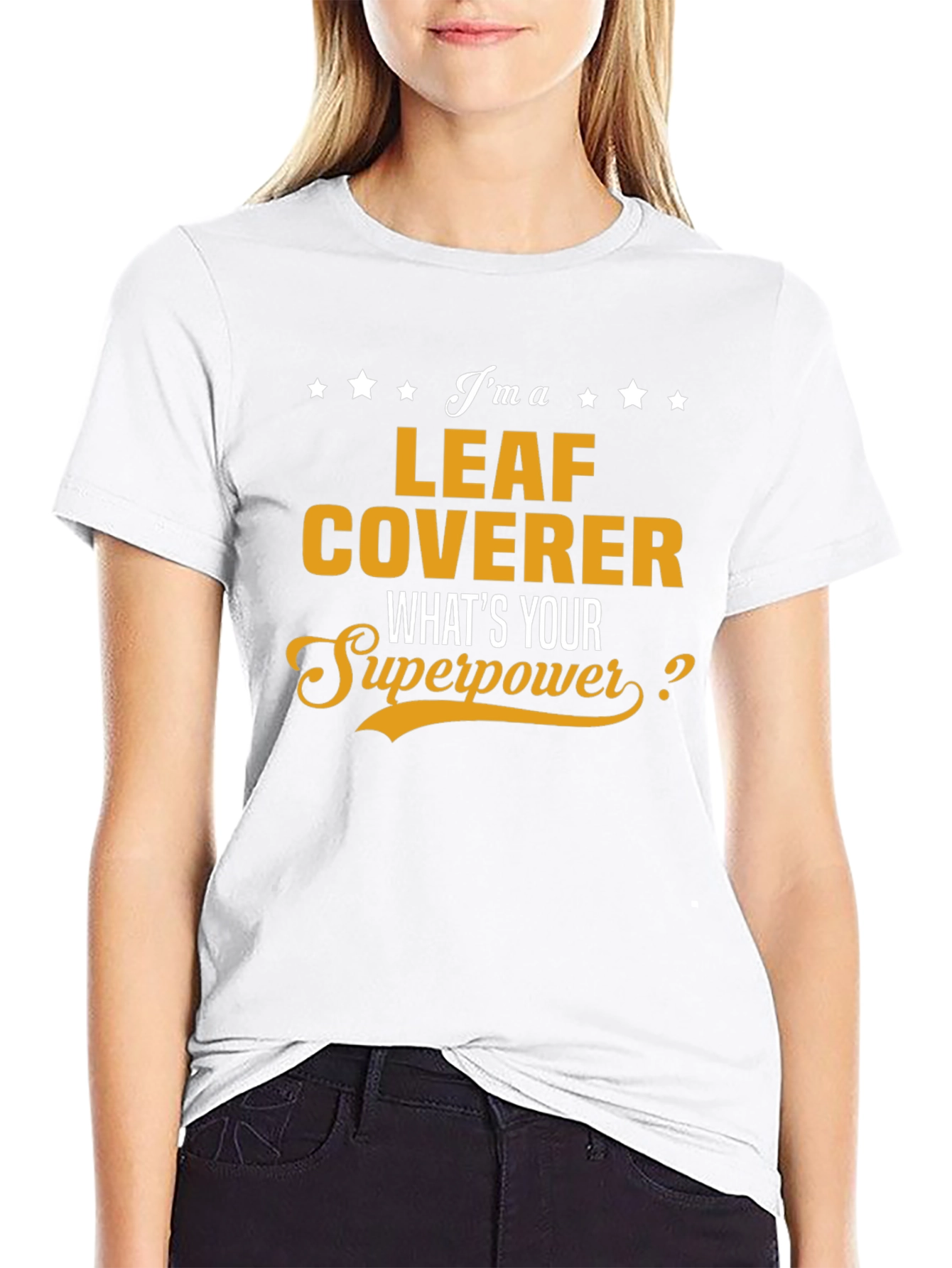 Leaf Coverer T-Shirt - Whats Your Superpower? Funny Tee