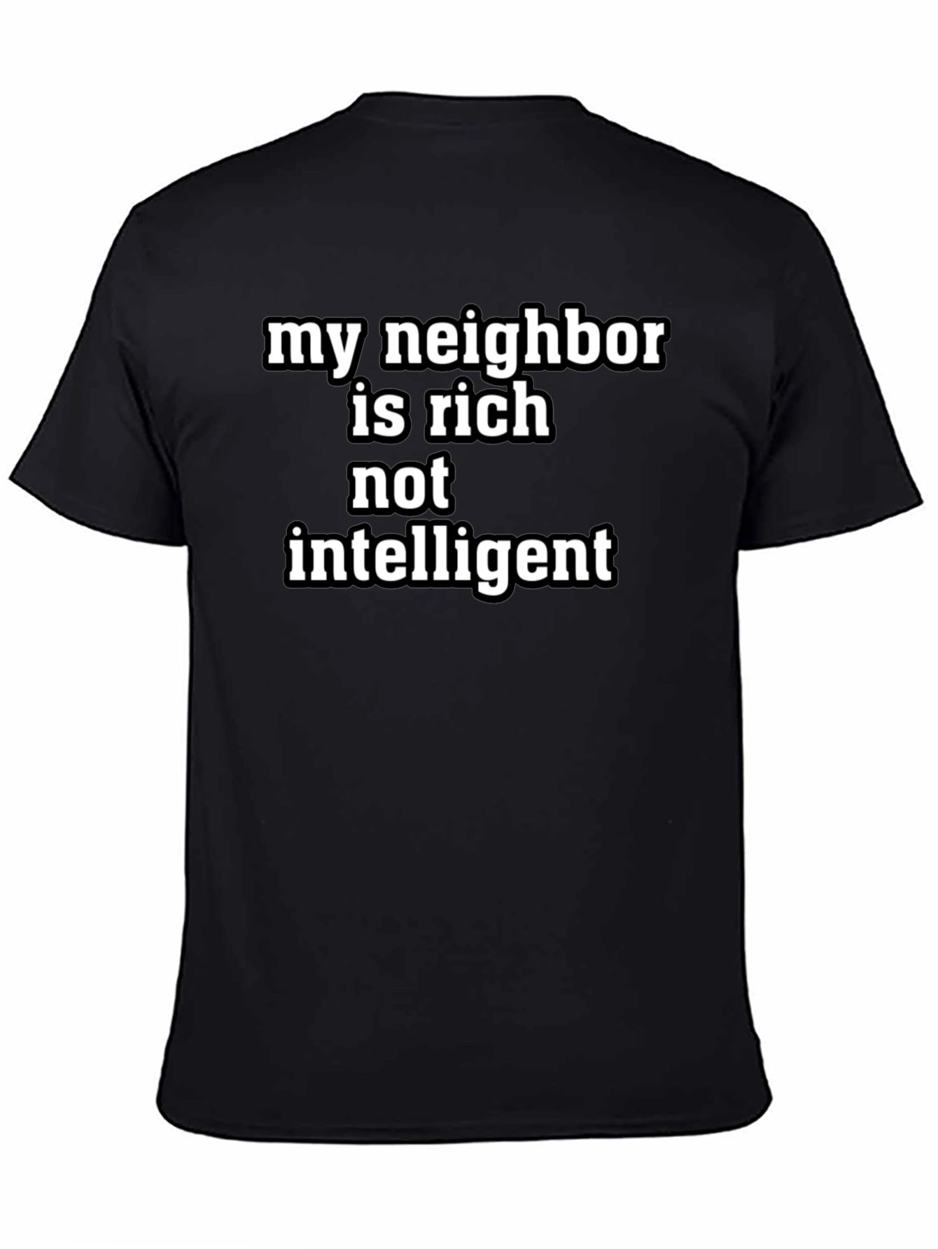 My Neighbor Is Rich T-Shirt