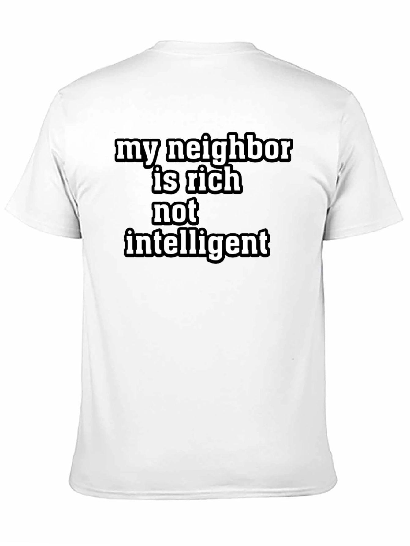 My Neighbor Is Rich T-Shirt