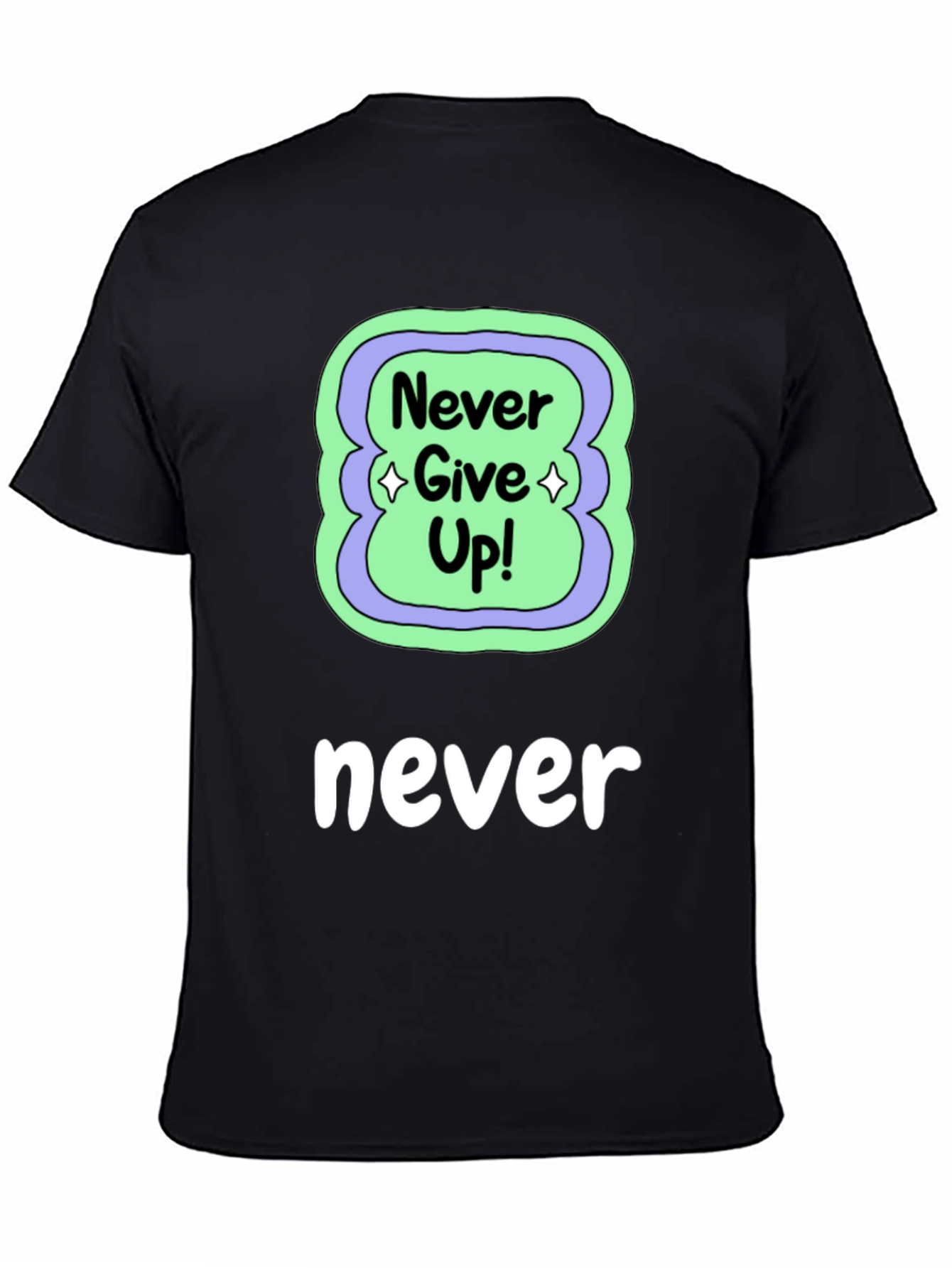 Never Give Up Black T-Shirt