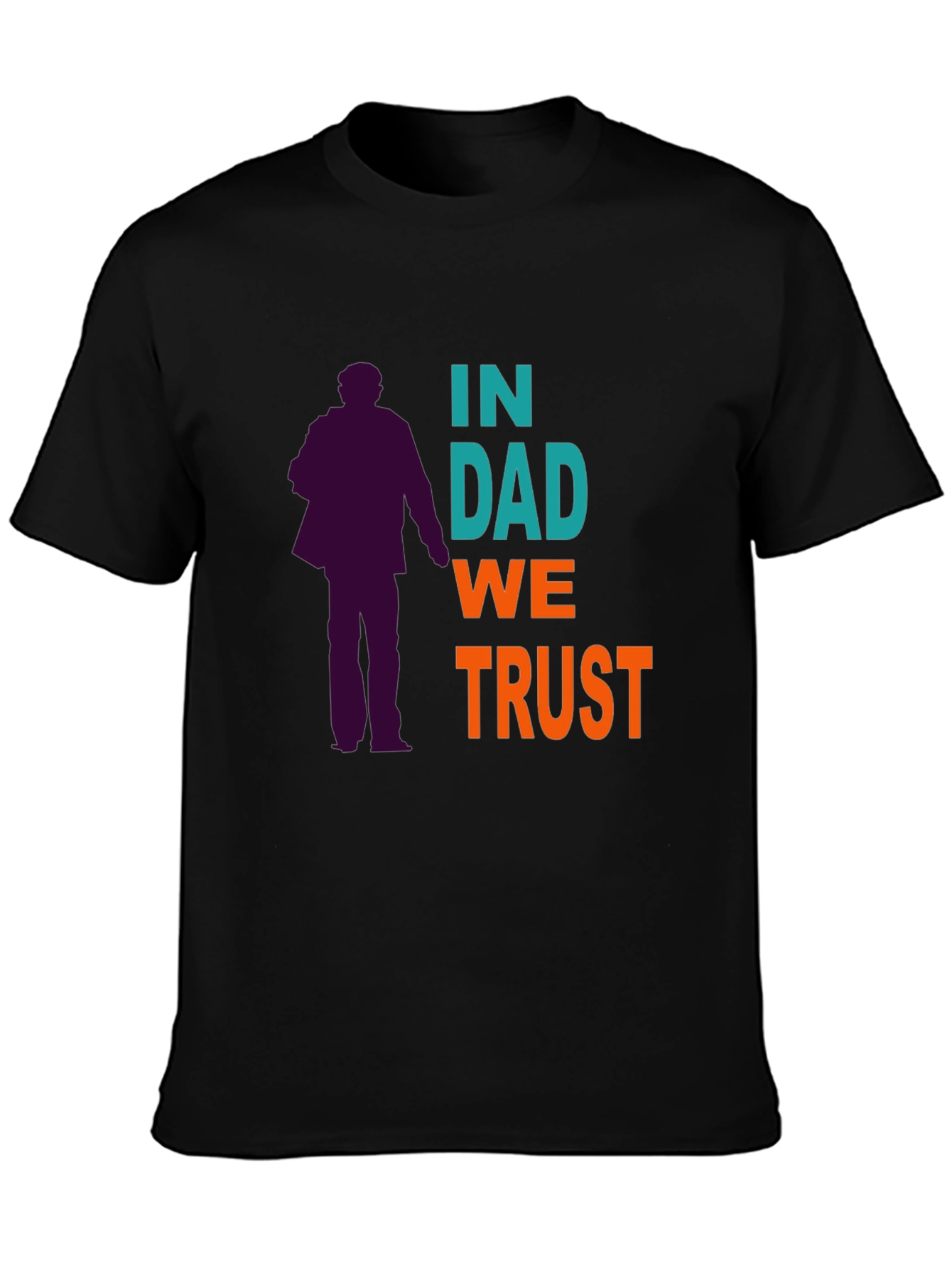In Dad We Trust Graphic T-Shirt