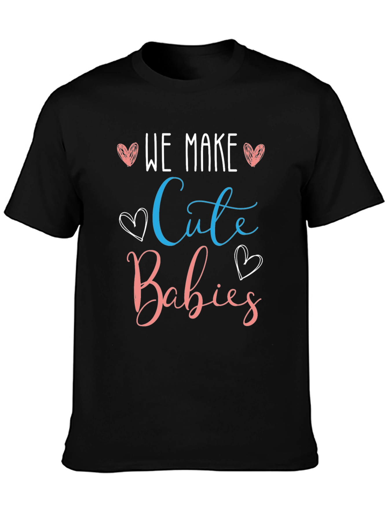 We Make Cute Babies T-Shirt - Gender Reveal Tee