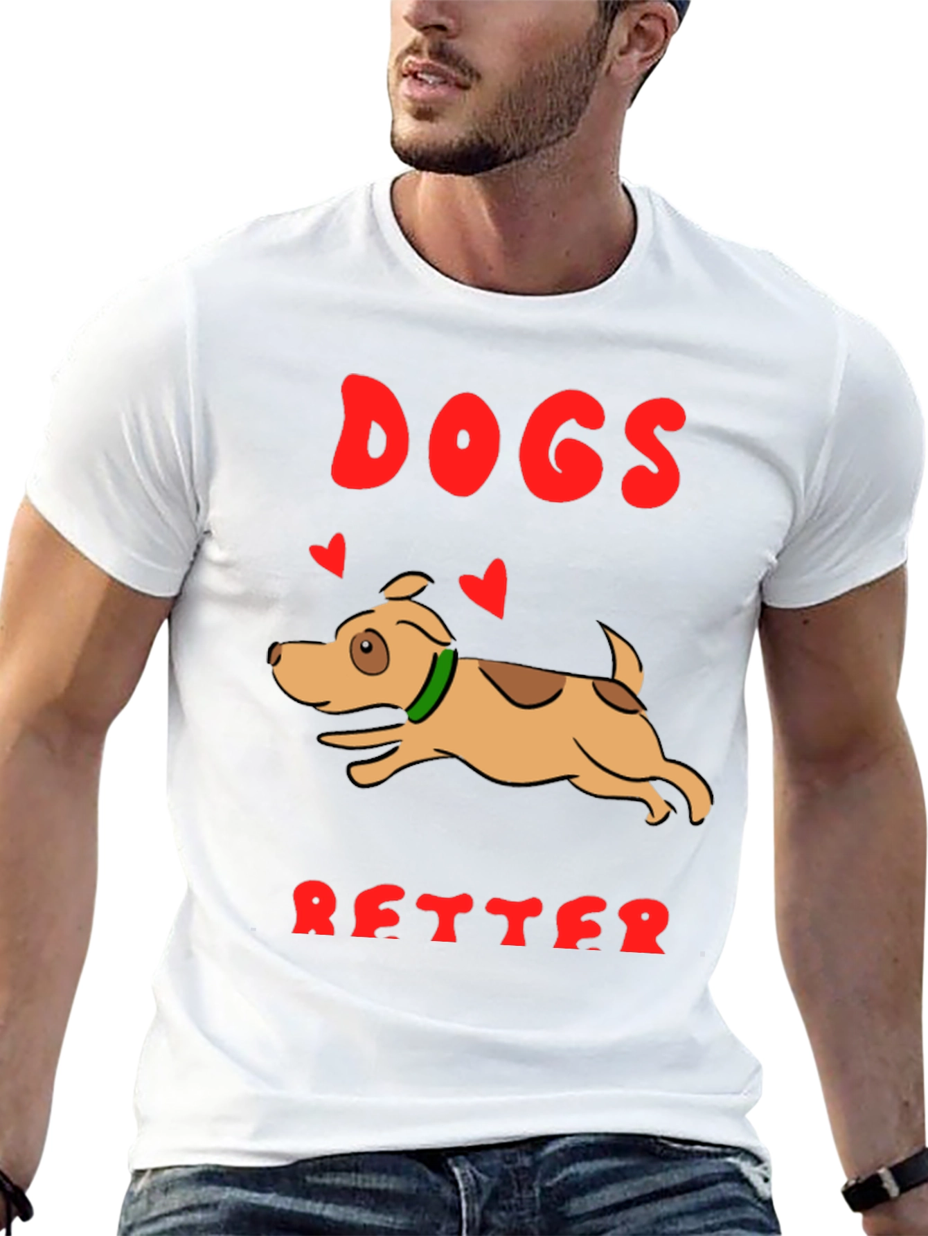 Dogs are Better T-Shirt