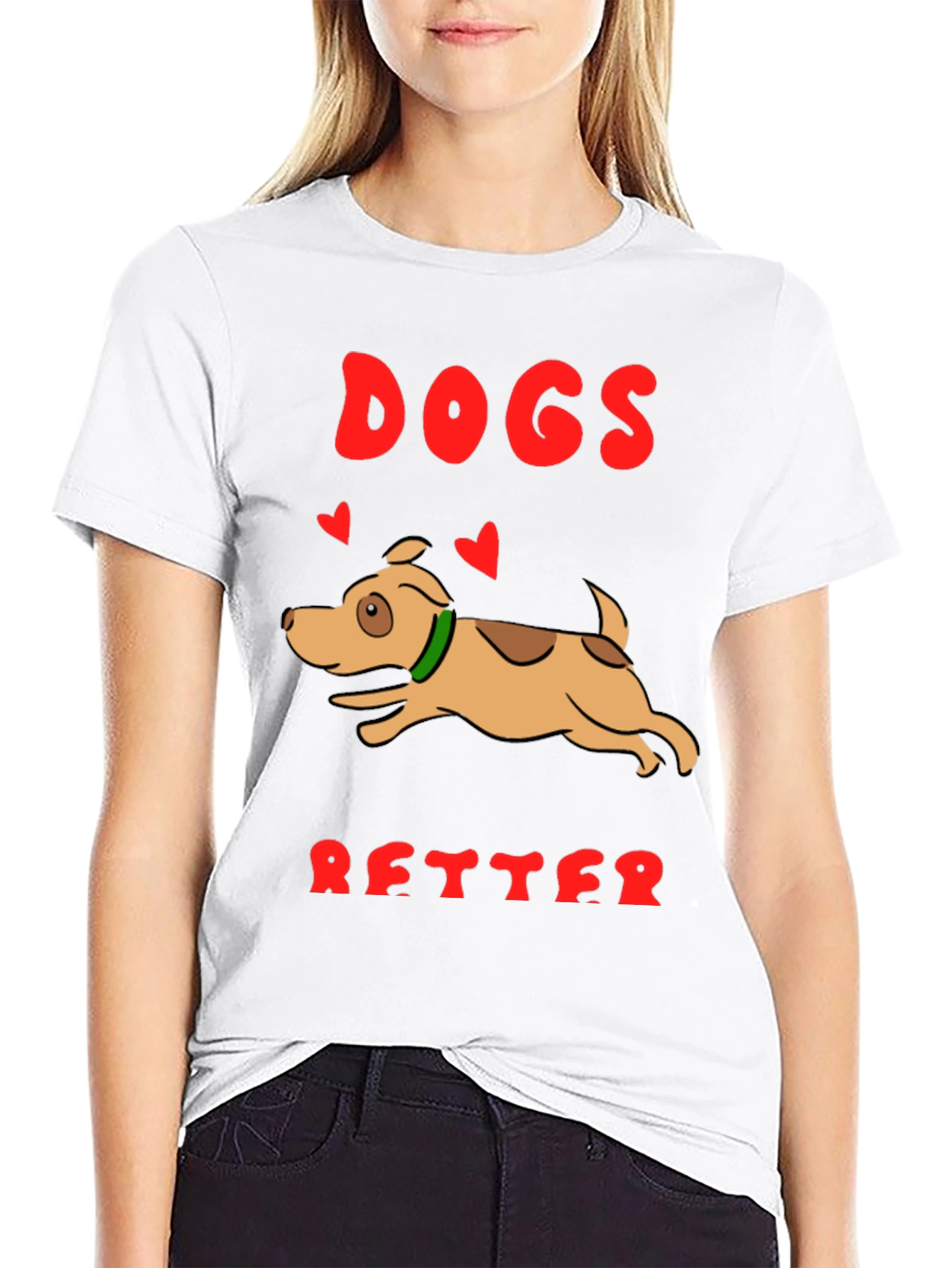 Dogs are Better T-Shirt