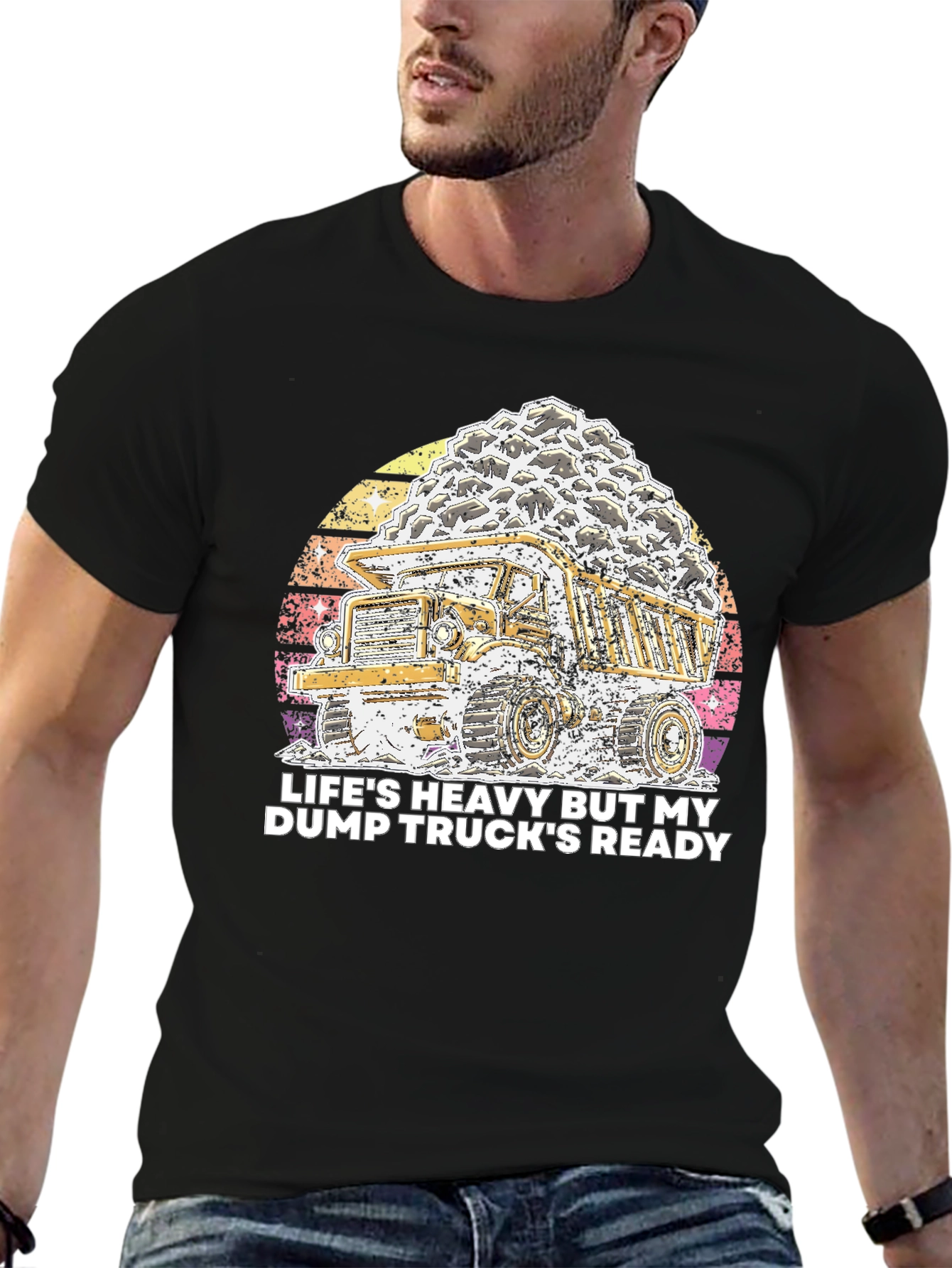 Lifes Heavy Dump Truck Ready T-Shirt