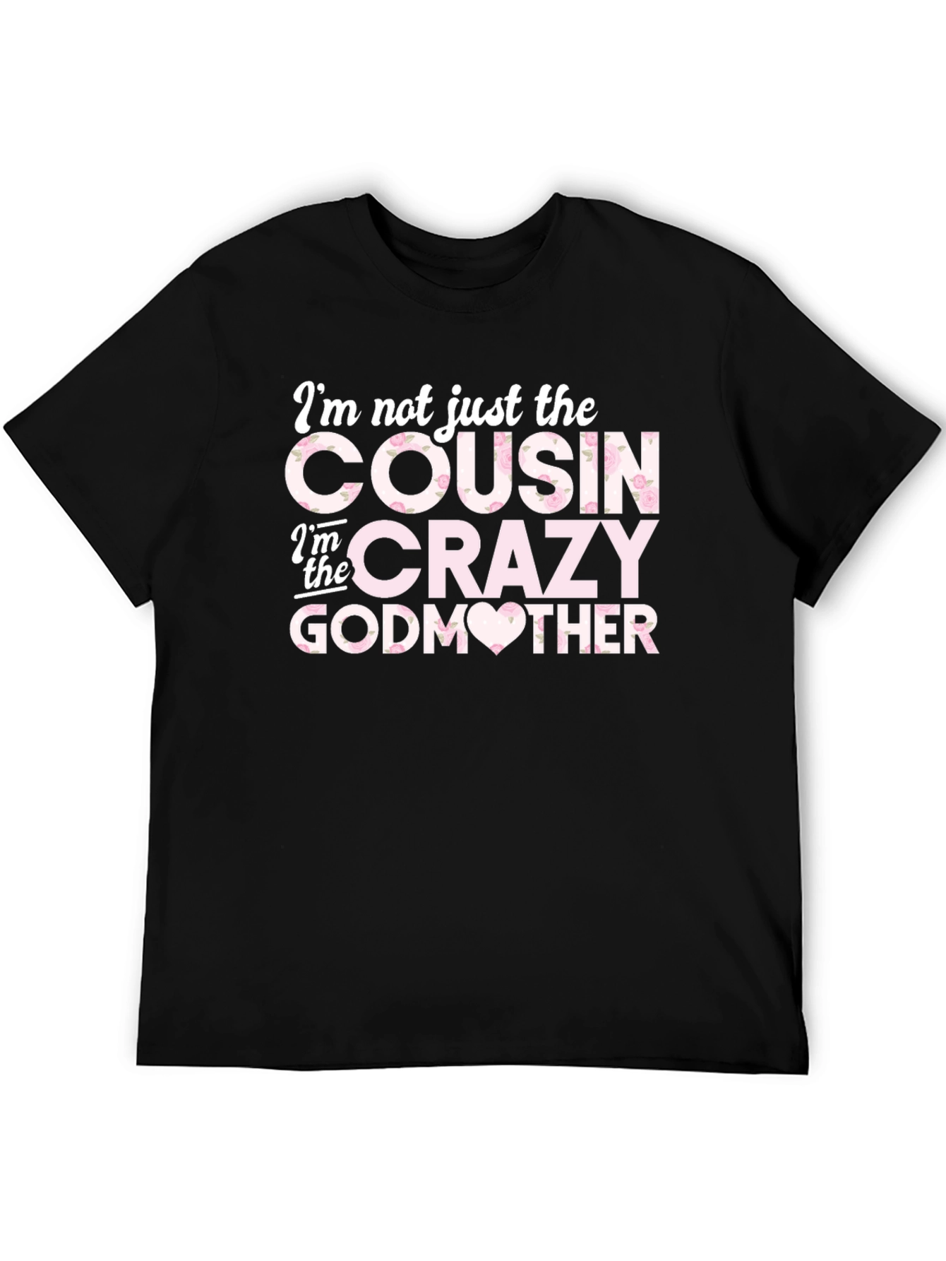 Crazy Godmother Cousin Graphic Tee