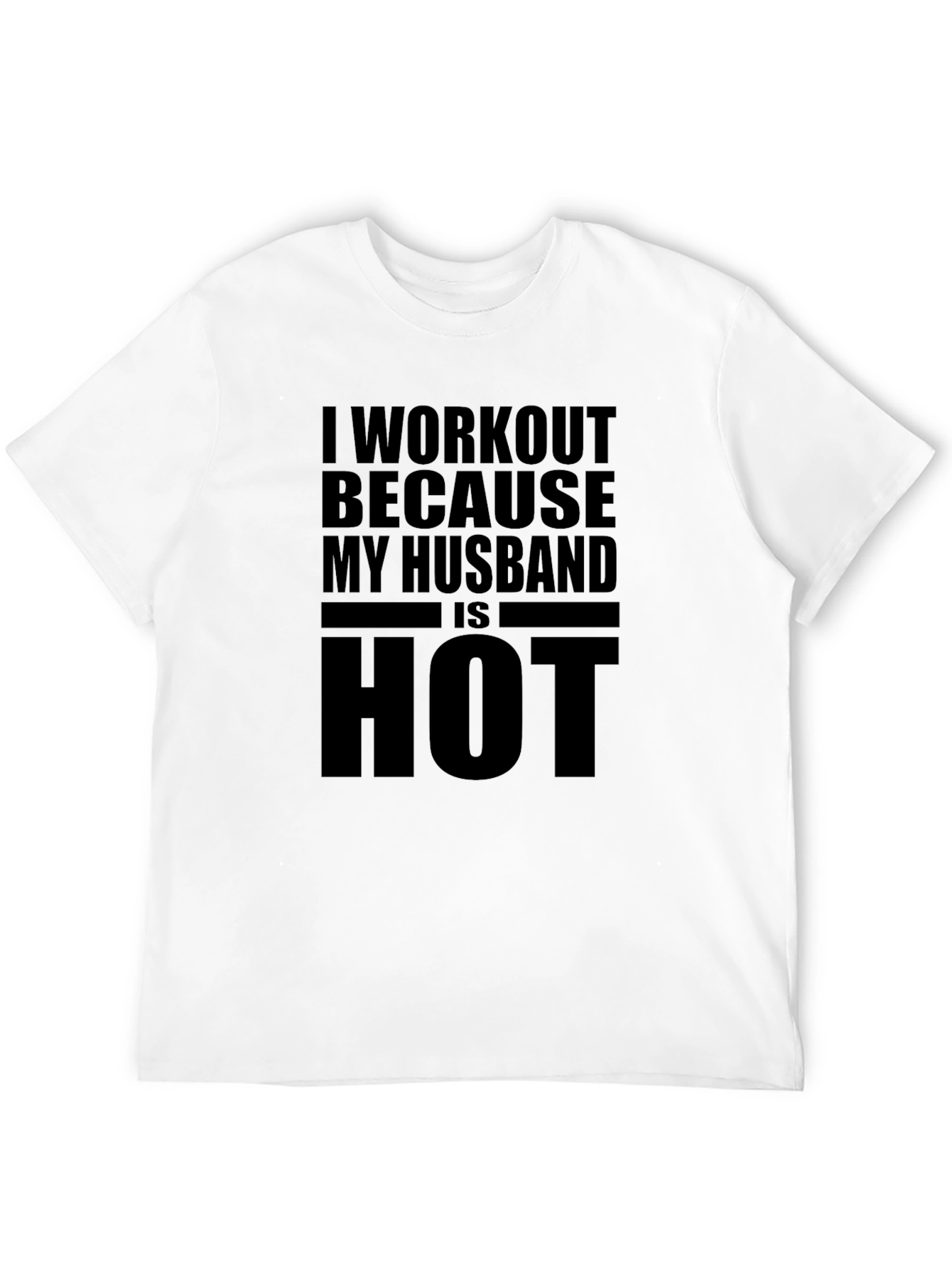 Workout Because My Husband Is Hot T-Shirt