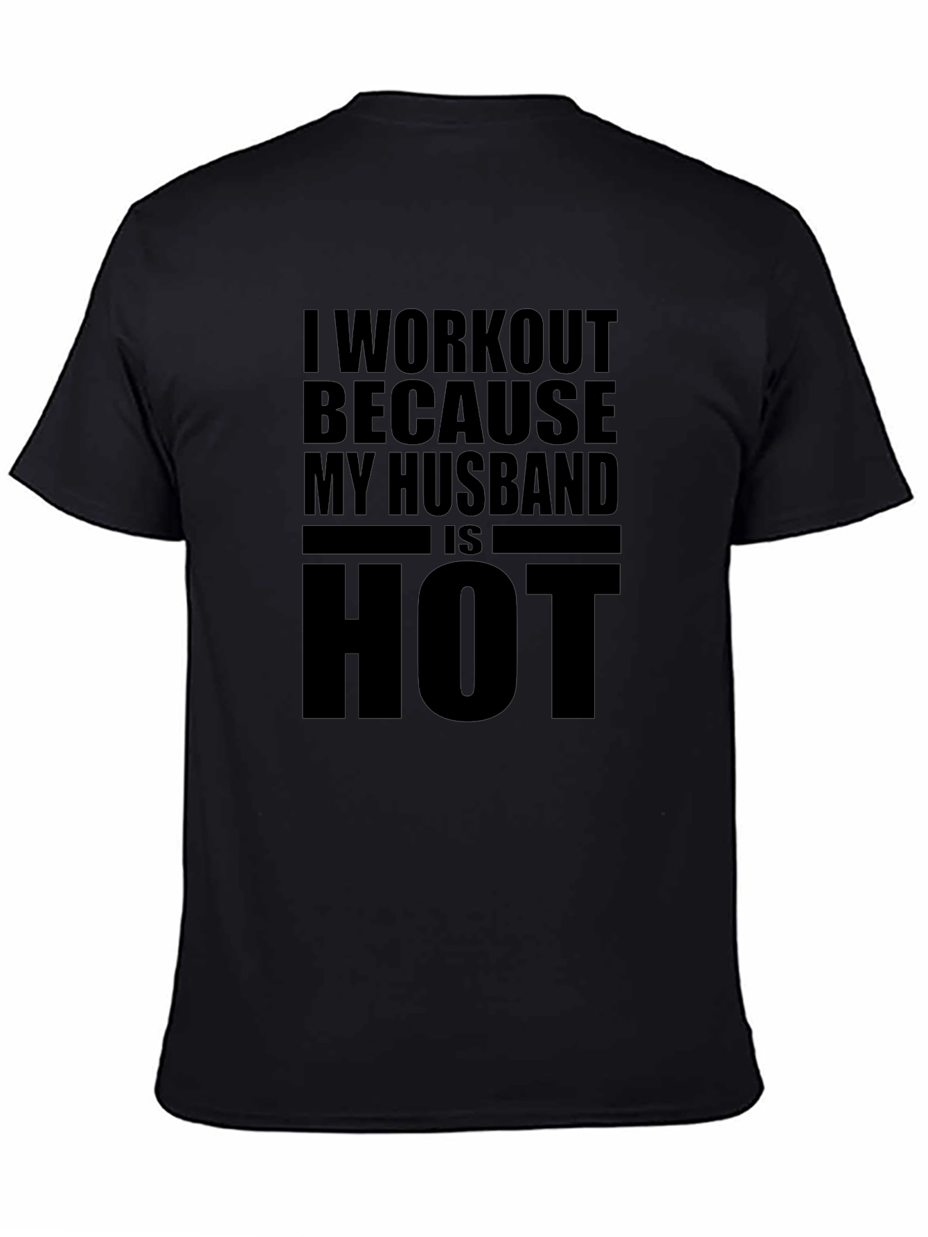 Workout Because My Husband Is Hot T-Shirt