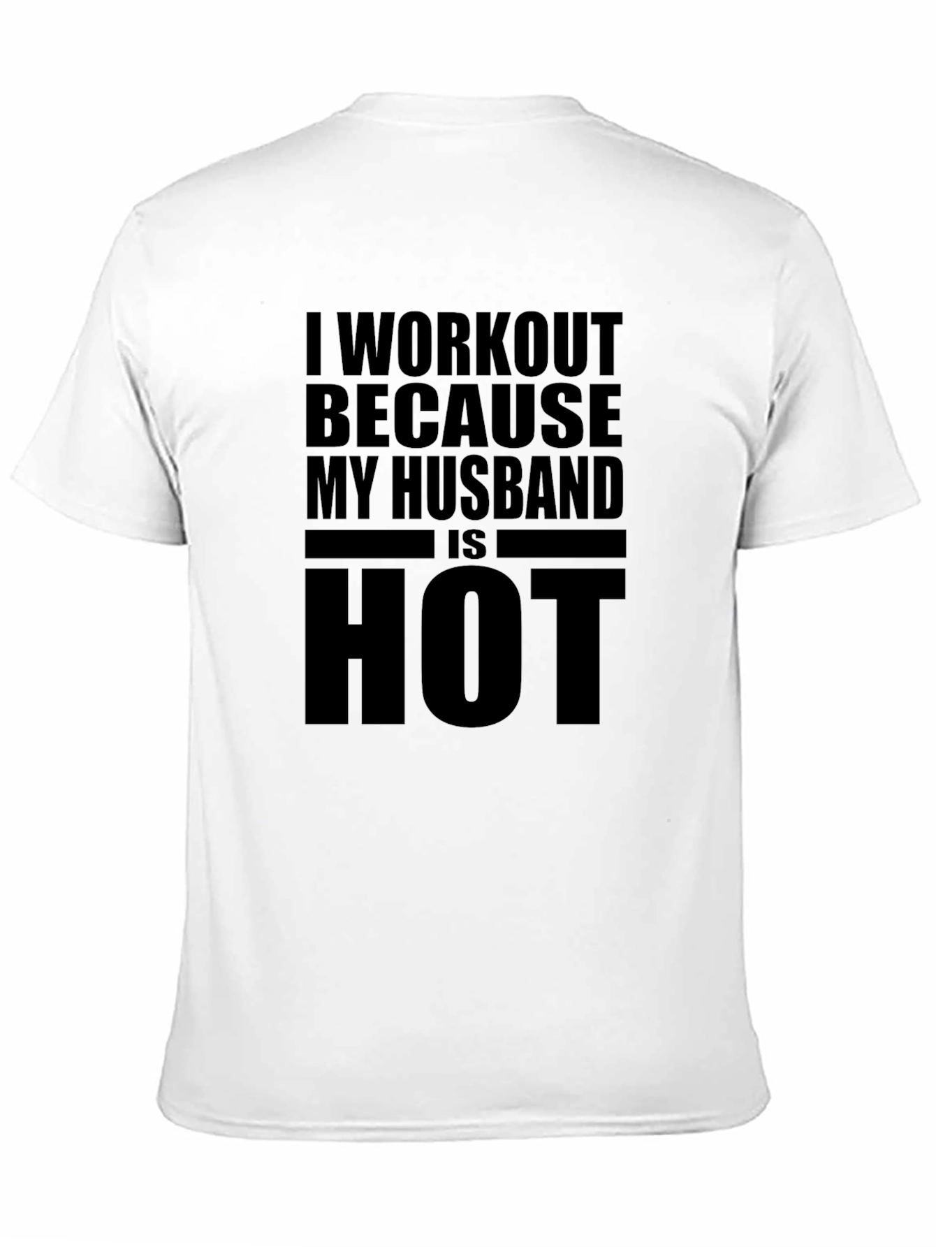 Workout Because My Husband Is Hot T-Shirt