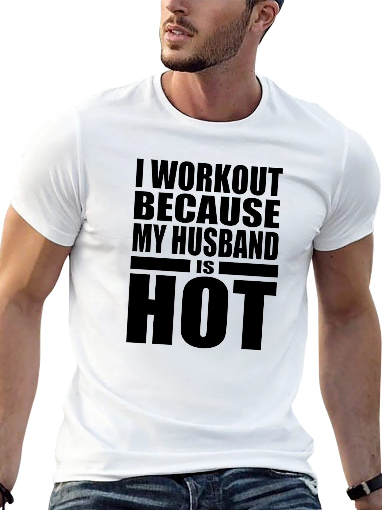 Workout Because My Husband Is Hot T-Shirt
