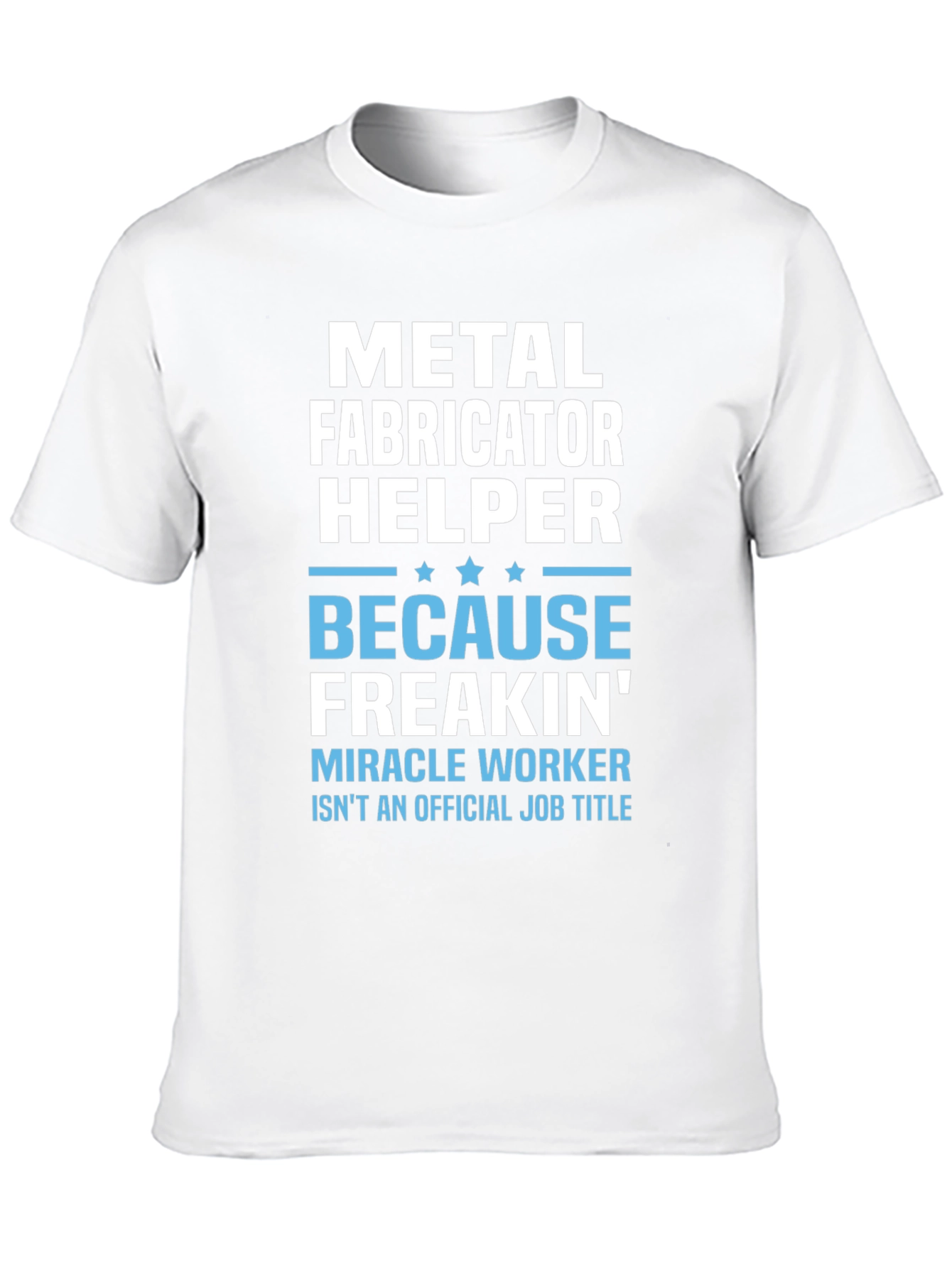 Metal Fabricator Helper Funny Job Title T-Shirt