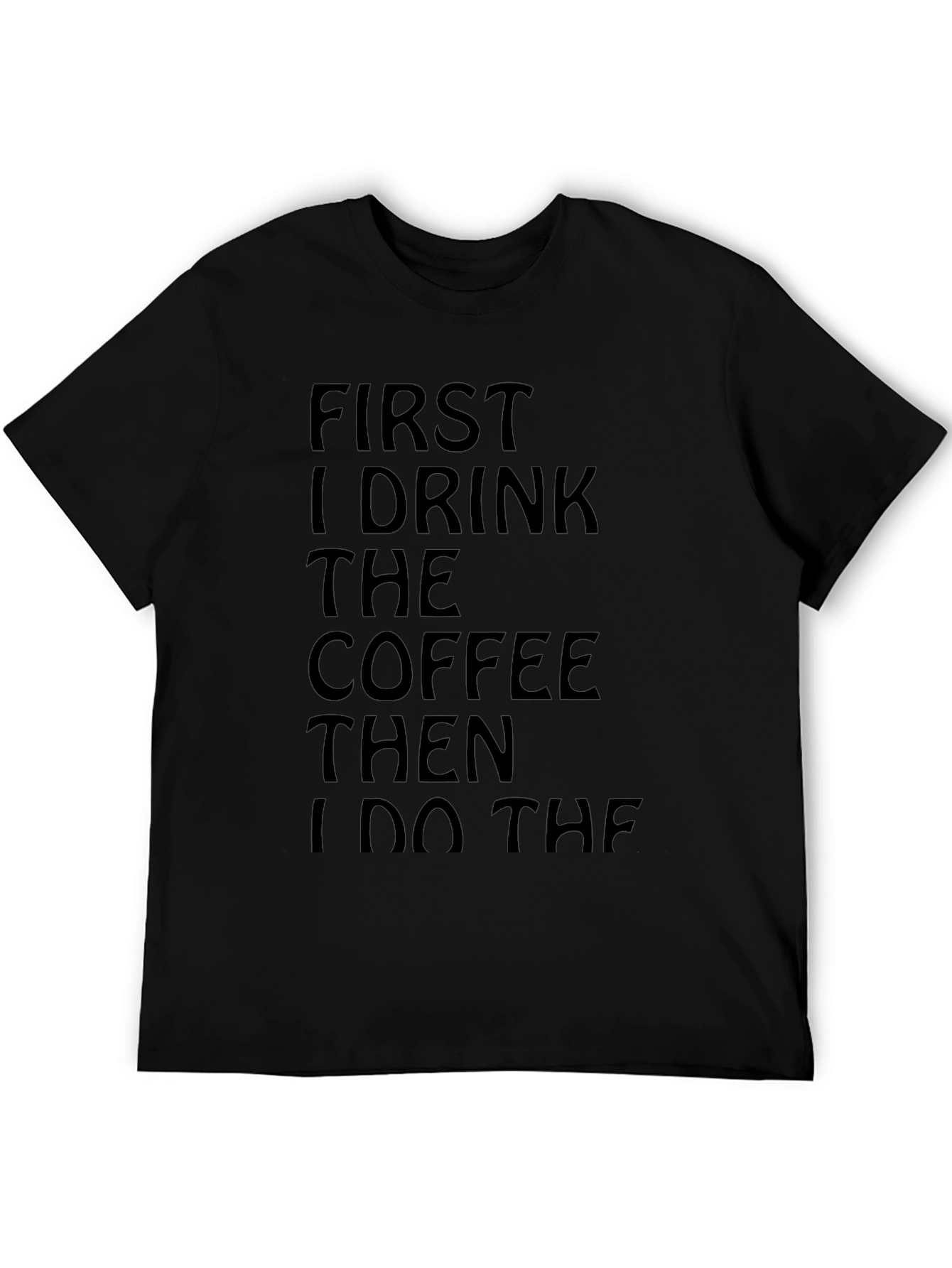 Coffee First T-Shirt - Black Graphic Tee