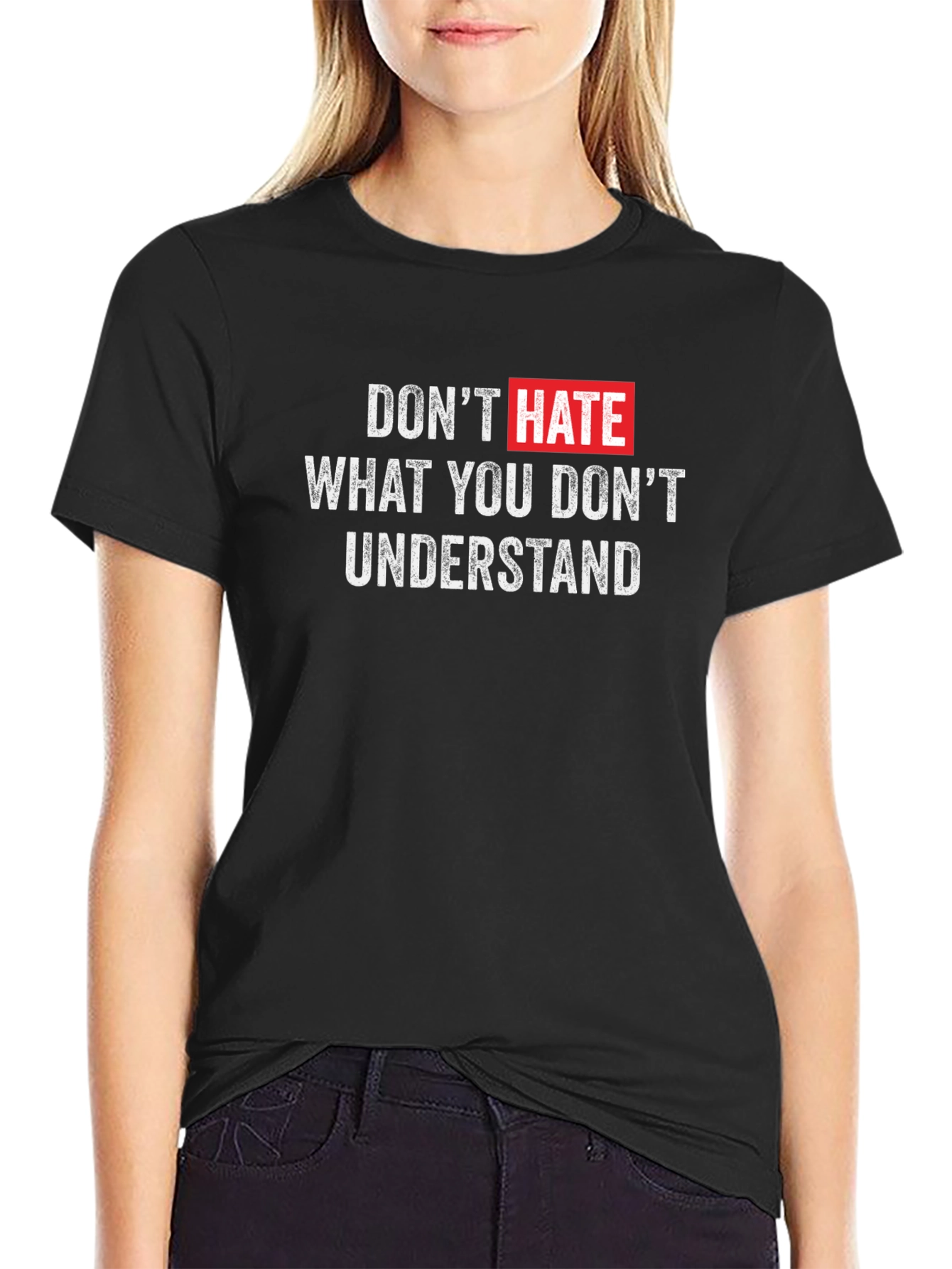 Dont Hate What You Dont Understand T-Shirt