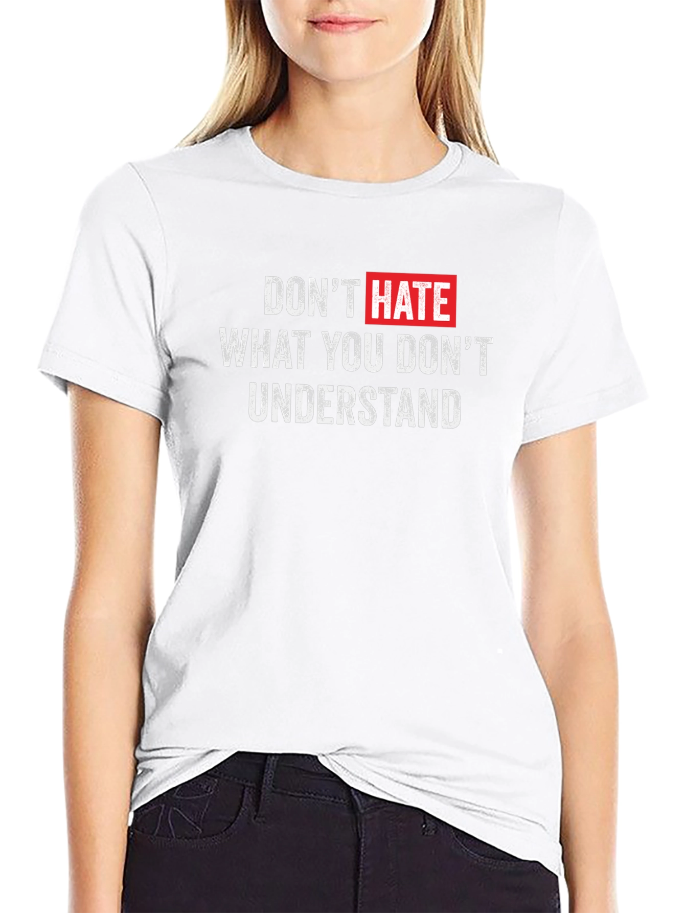 Dont Hate What You Dont Understand T-Shirt