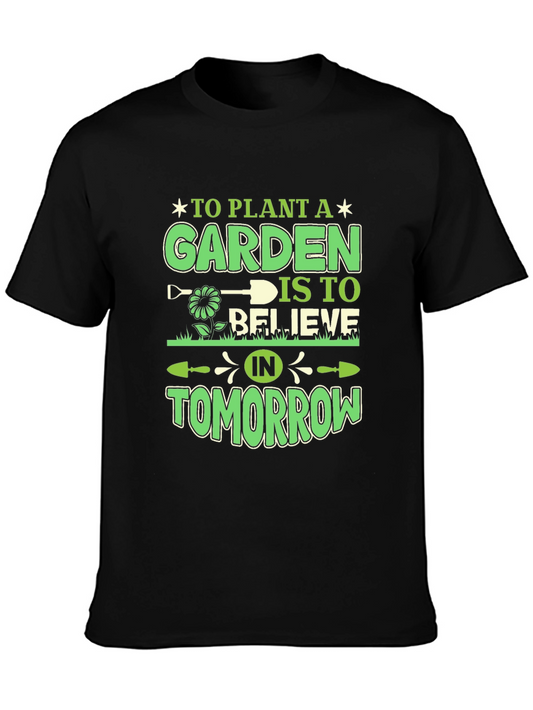 Gardening Lover T-Shirt: Plant A Garden Believe In Tomorrow