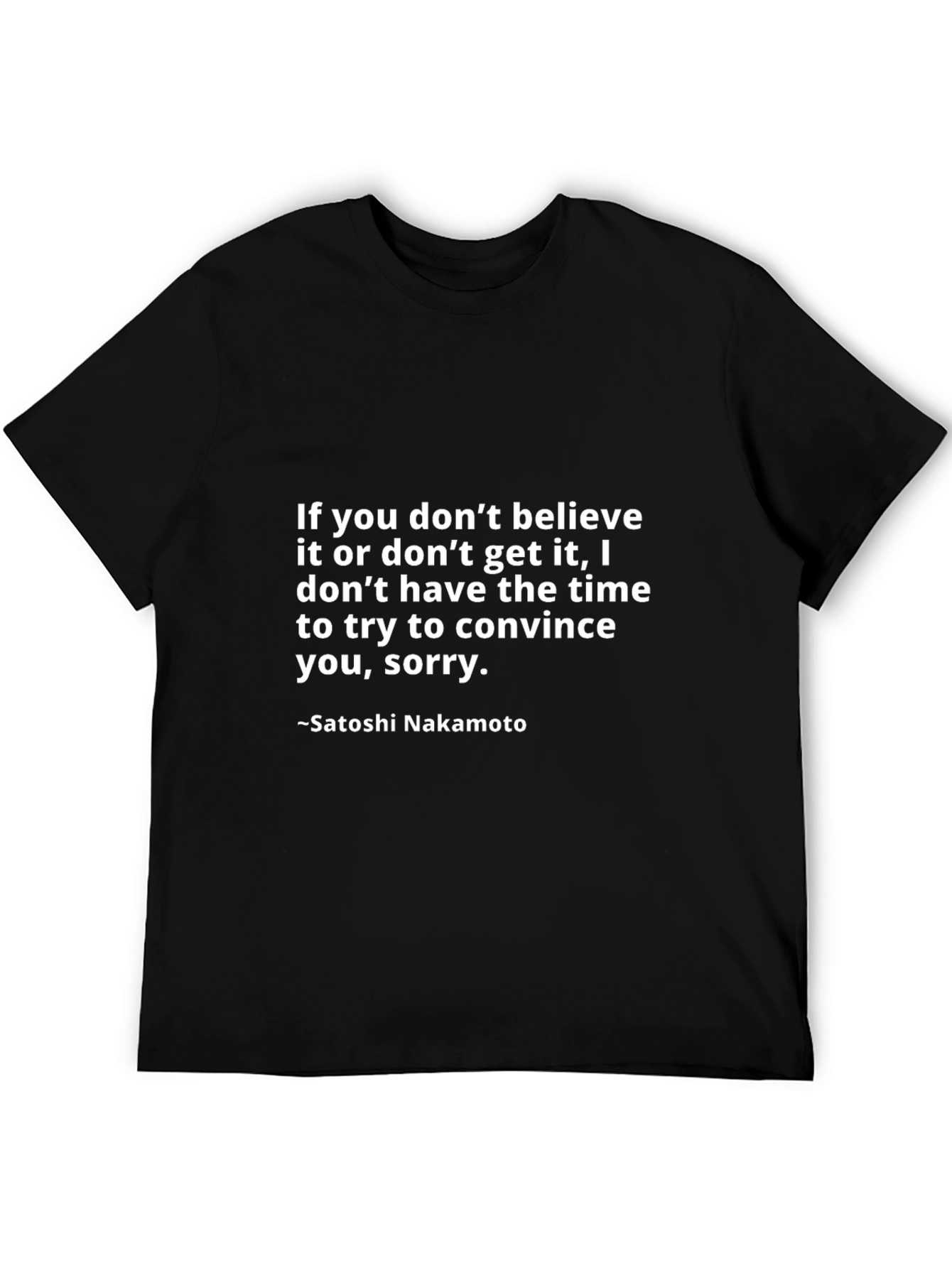 Satoshi Nakamoto Quote Graphic Tee