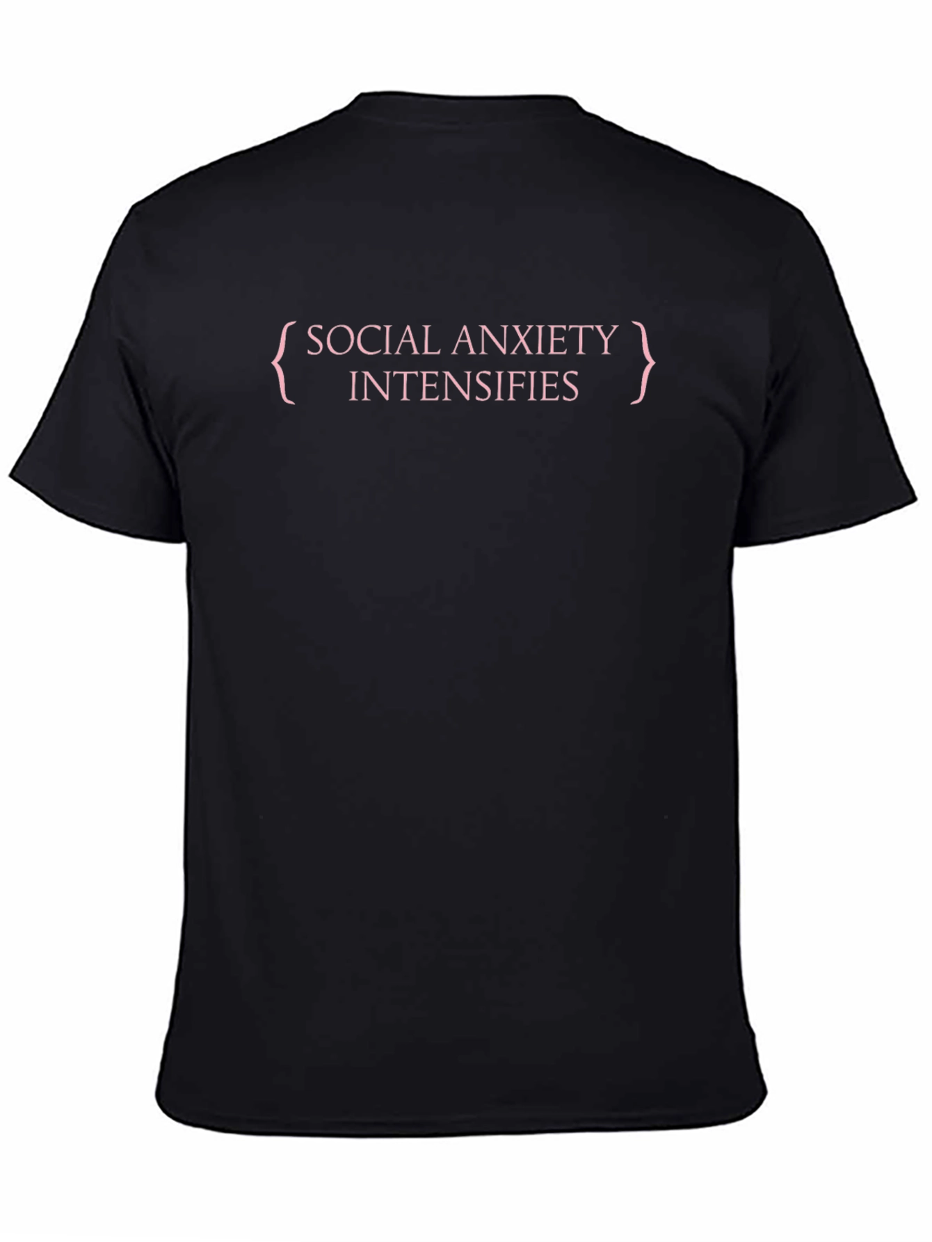 Social Anxiety Intensifies Black T-Shirt