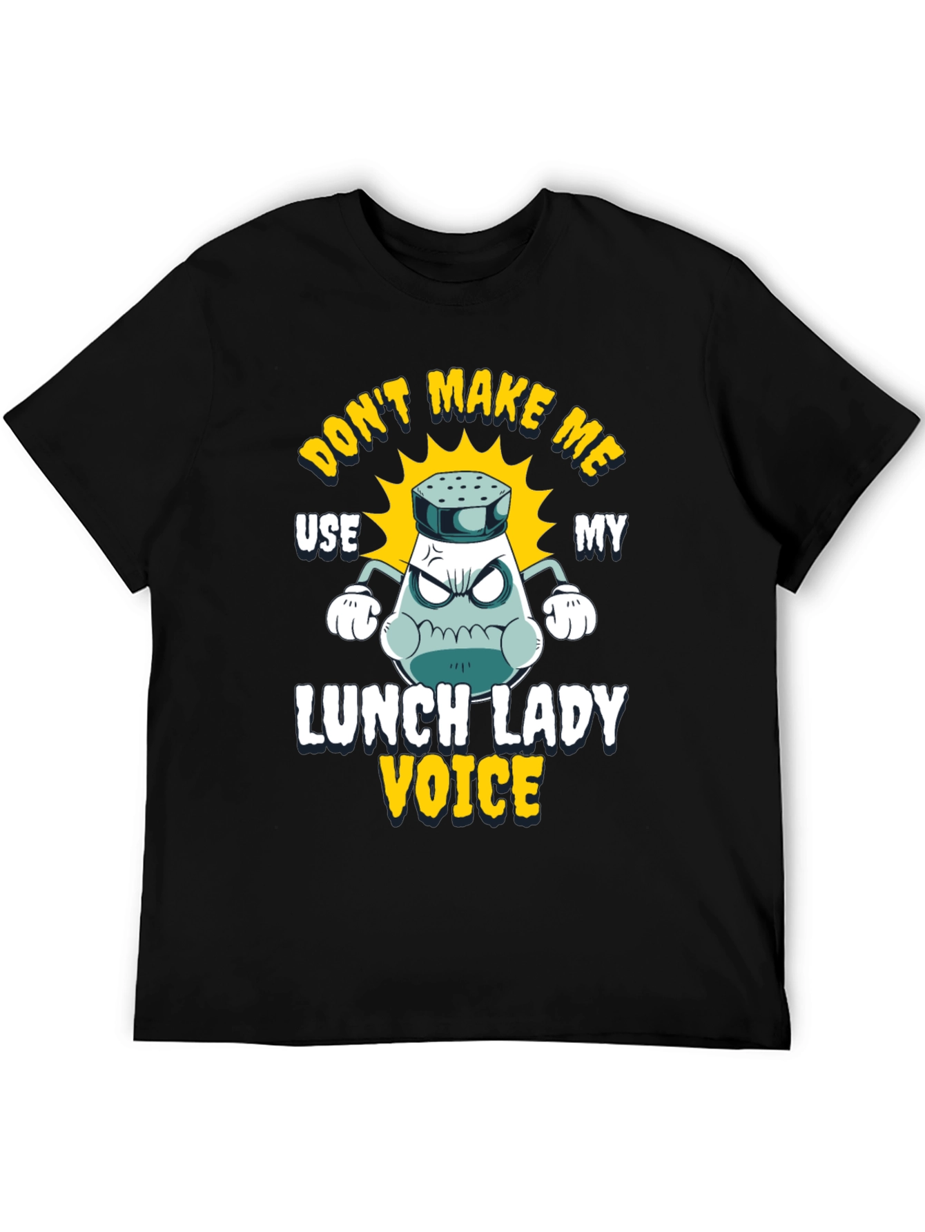 Dont Make Me Use My Lunch Lady Voice T-Shirt